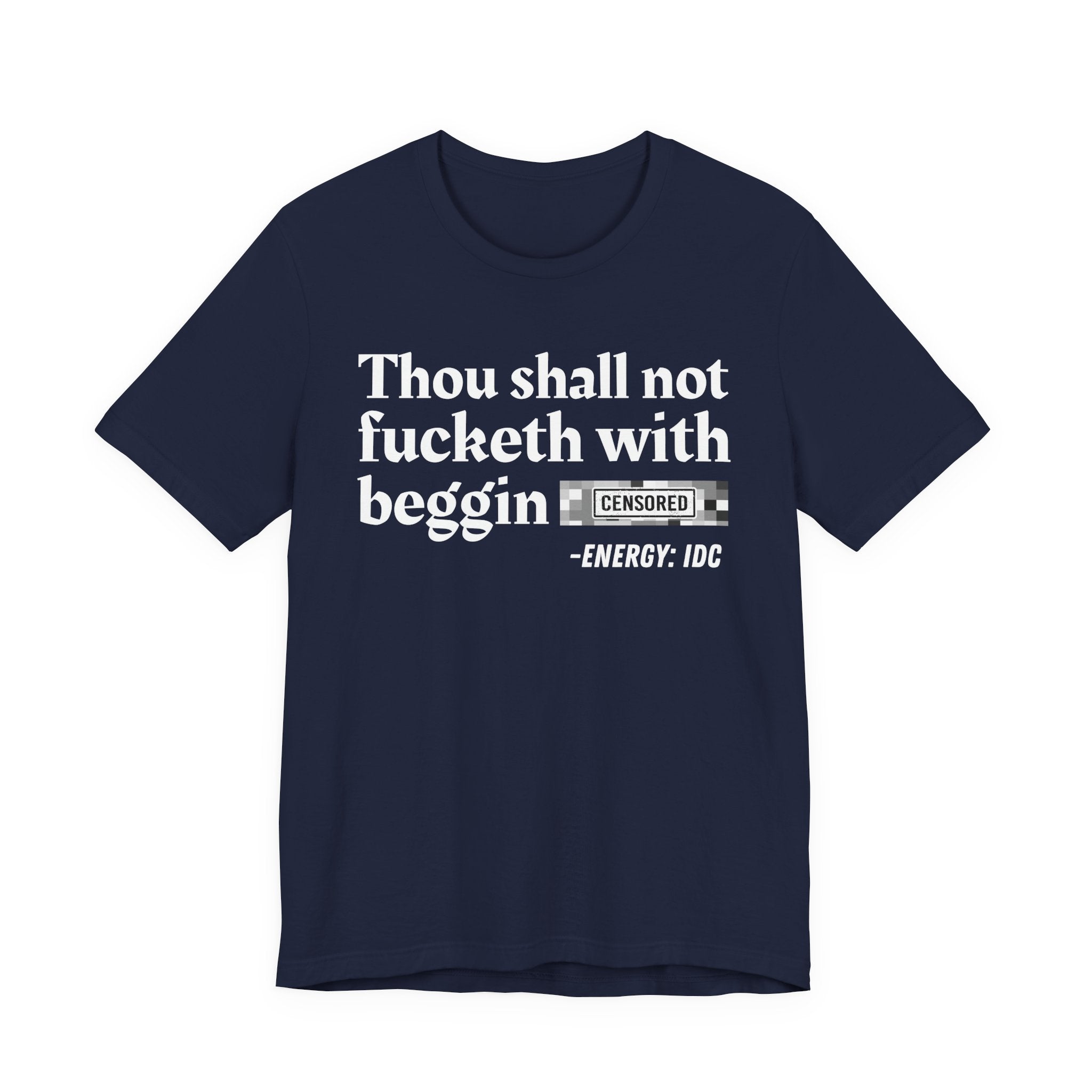 Thou Shall Not Fucketh With Beggin' Bitches — Vintage funny Bible——Print Slogan T-Shirt