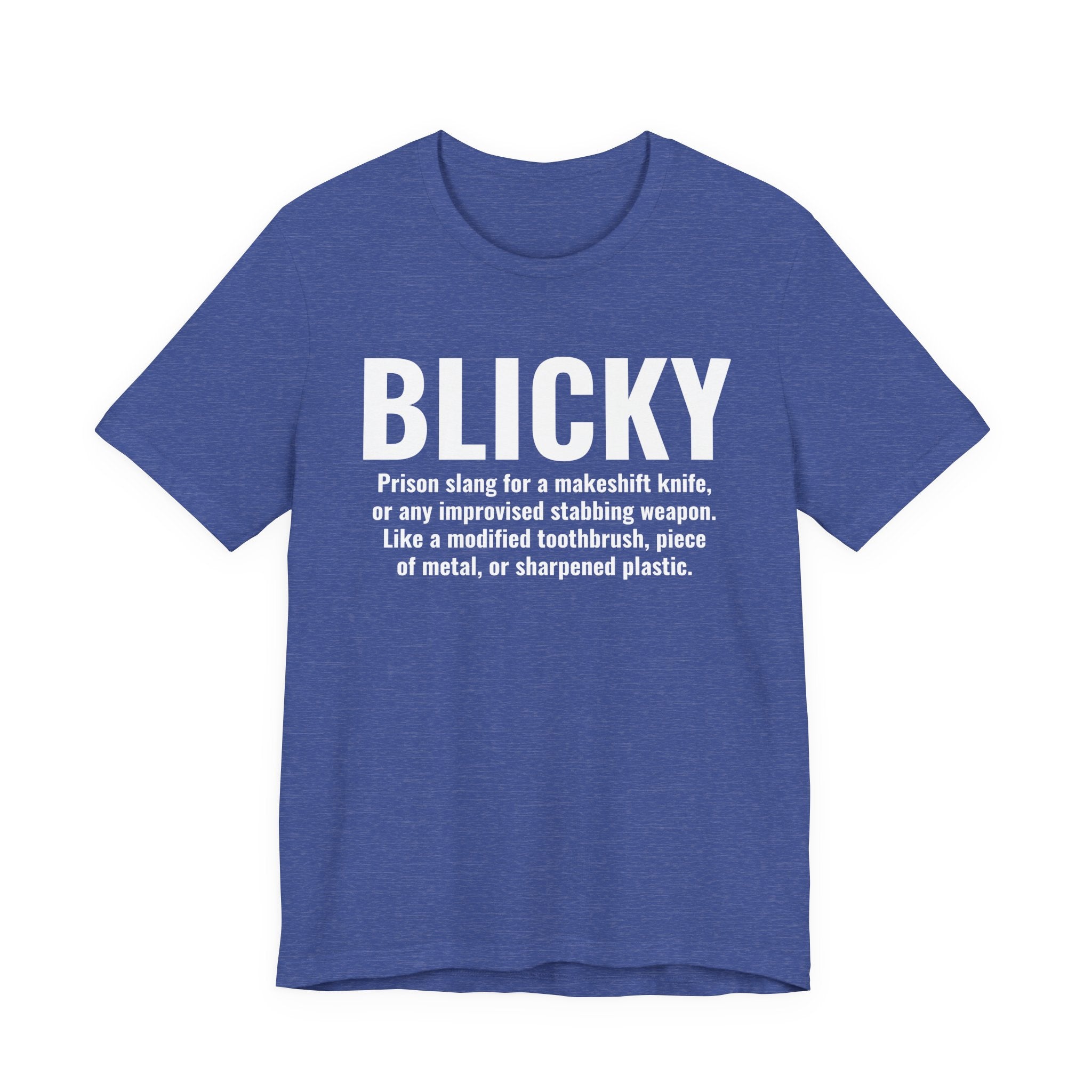 Blicky — Prison Slang Definition T-Shirt