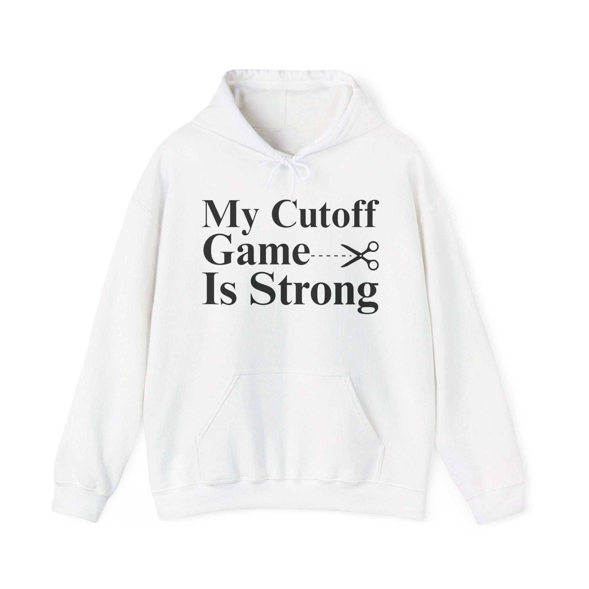 My Cutoff Game is Strong — Hoodies