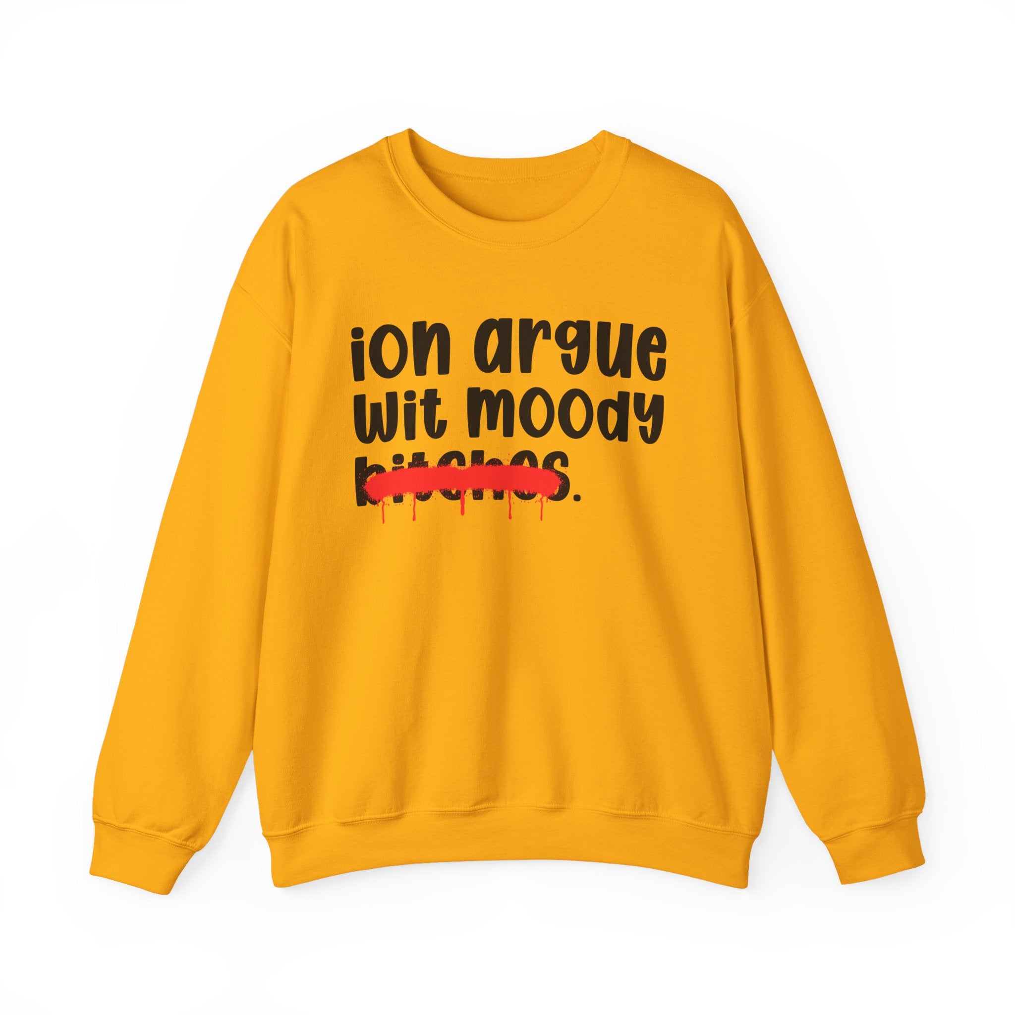 ION (I Don't) Argue Wit Moody Bitches — Funny...
