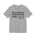Thou Shall Not Fucketh With Snake Bitches - Tee Shirt
