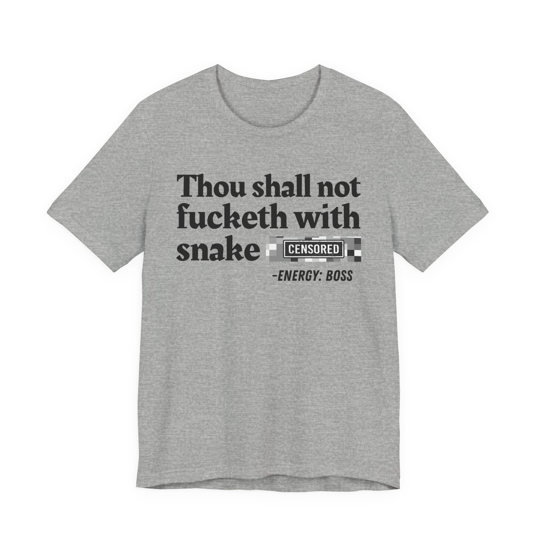 Thou Shall Not Fucketh With Snake Bitches - Tee Shirt