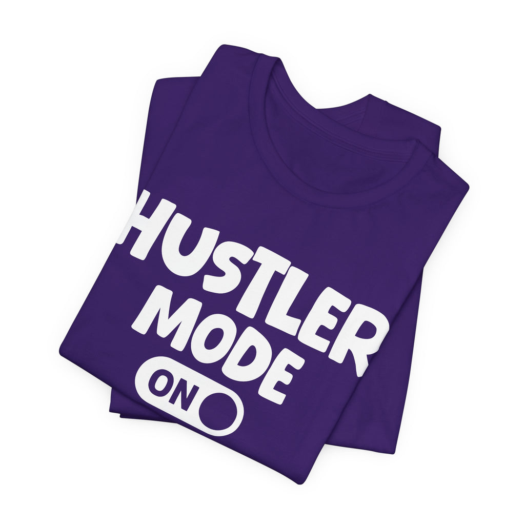 Hustler Mode On — Motivational Positive Graphic Tee
