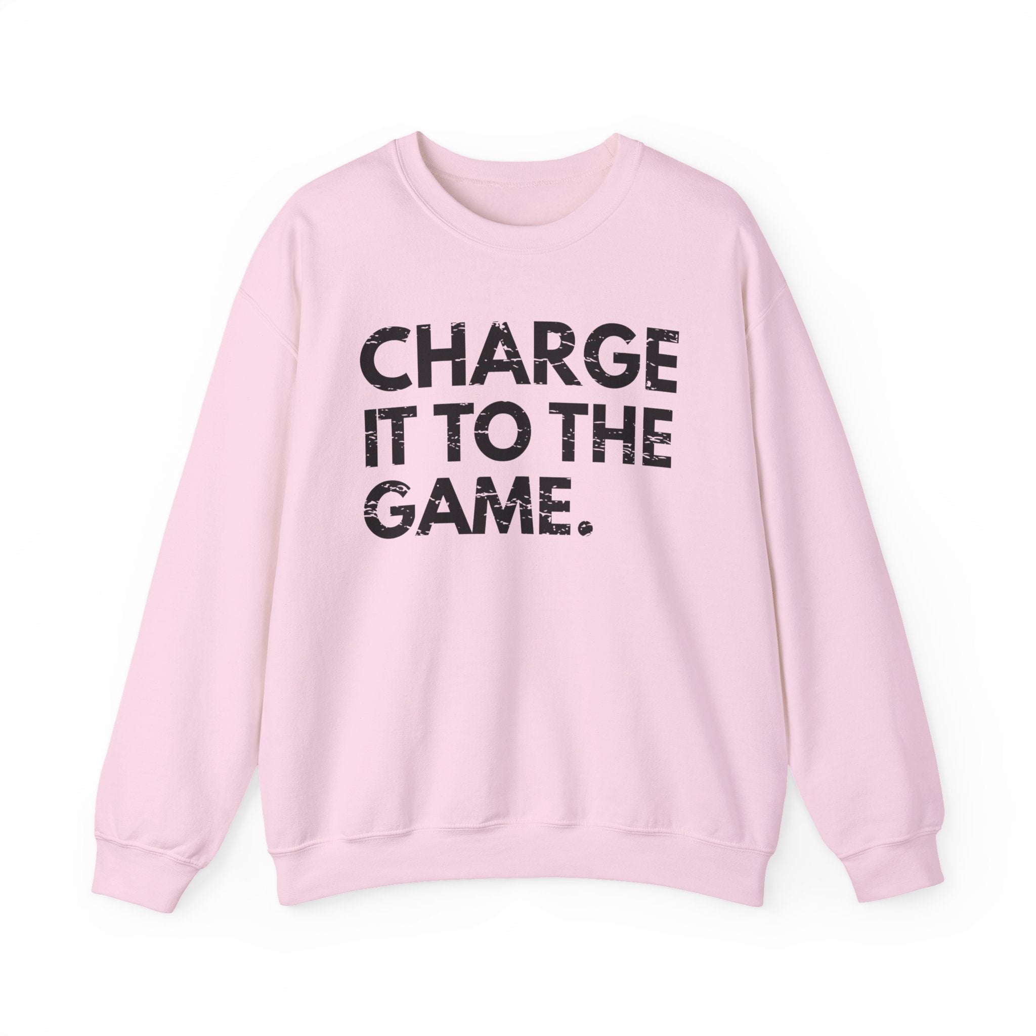 Charge It To The Game — Sweatshirt