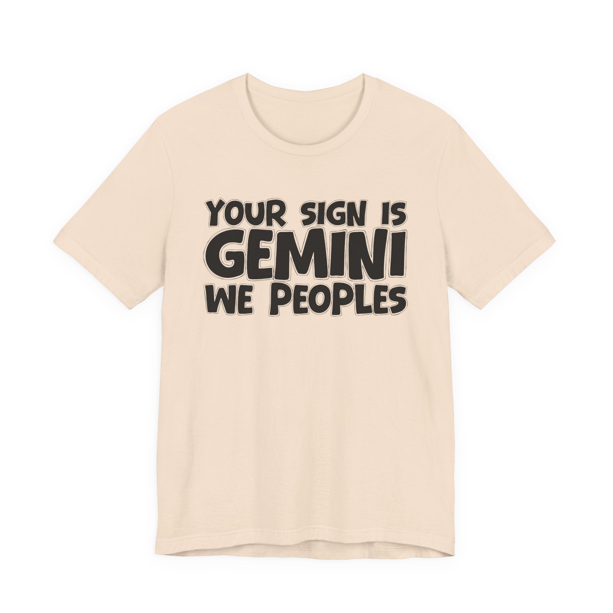 If Your Sign Is GEMINI We Peoples - Fun Astrology Tee for GEMINIS