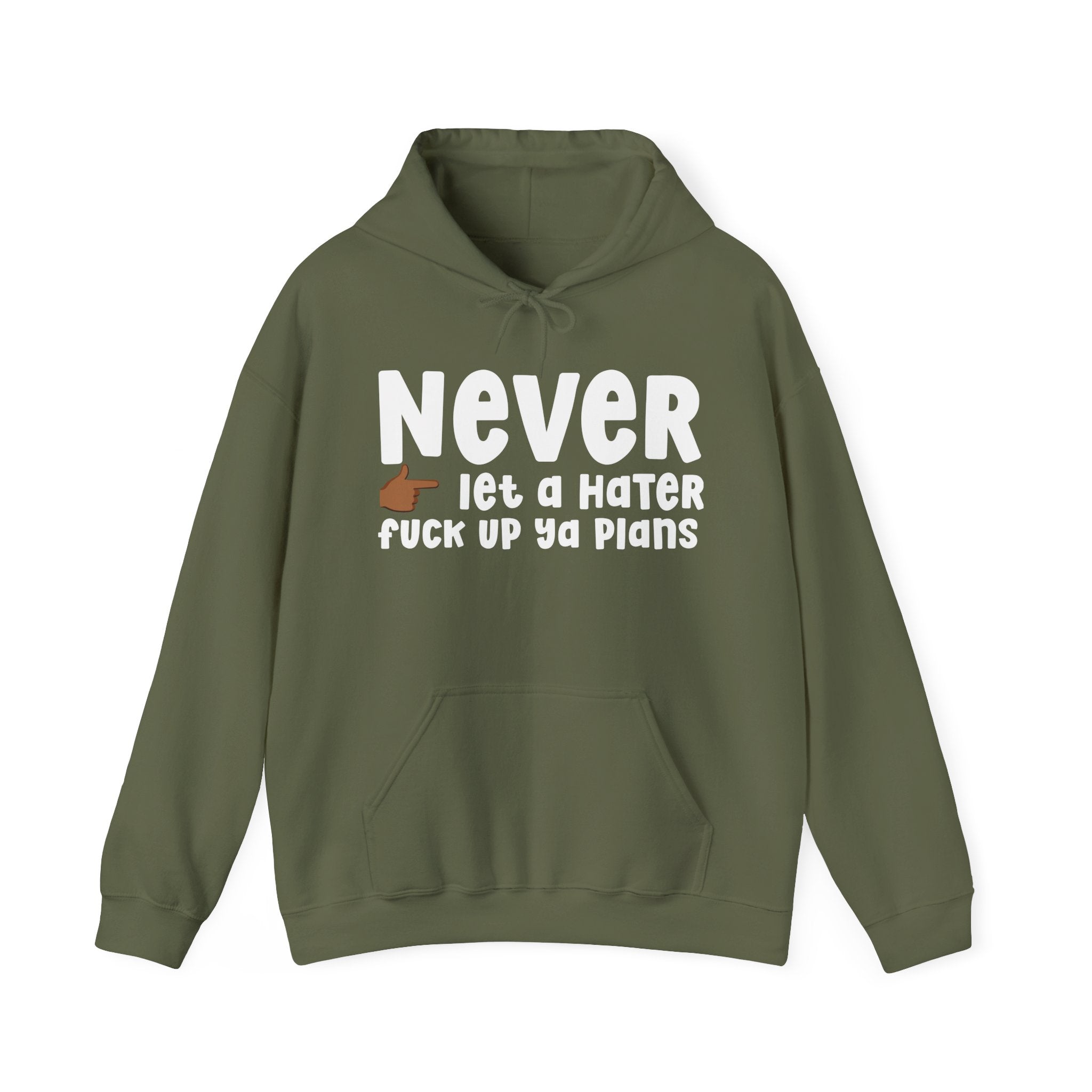 Never Let A Hater Fuck Up Ya Plans  —  Serious Declaration Hoodie