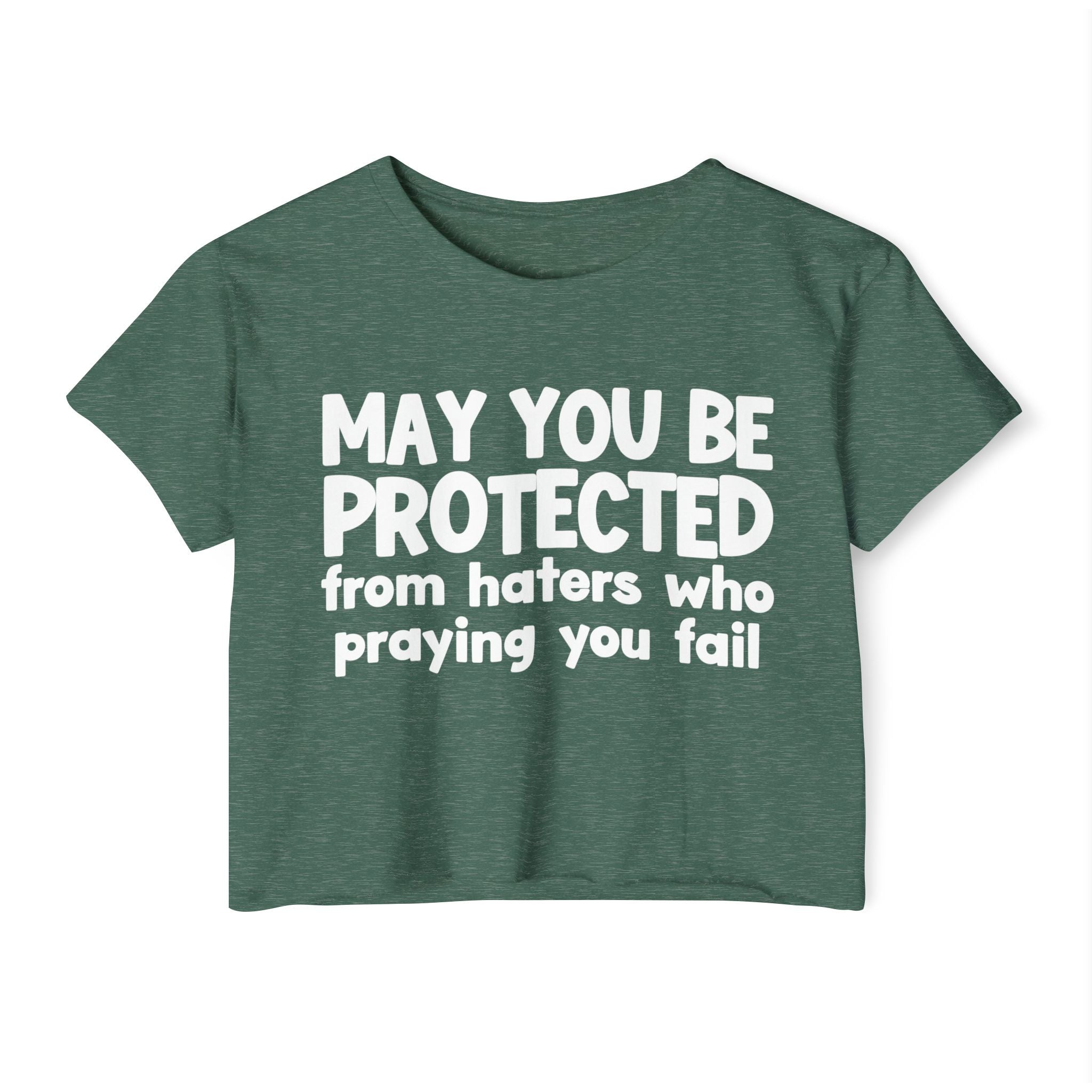 May You Be Protected From Haters Who Is Praying You Fail - Inspirational Quote Crop Top