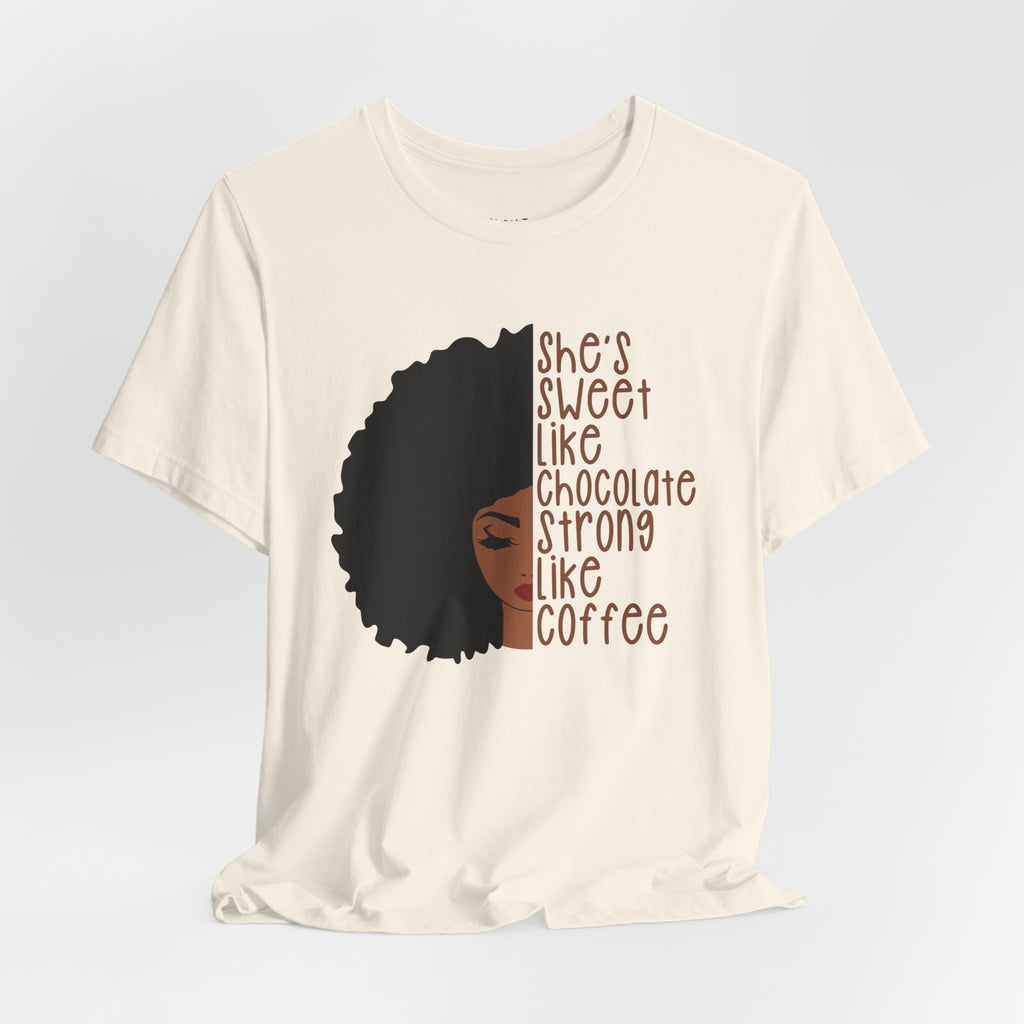 She's Sweet Like Chocolate Strong Like Coffee T-Shirt