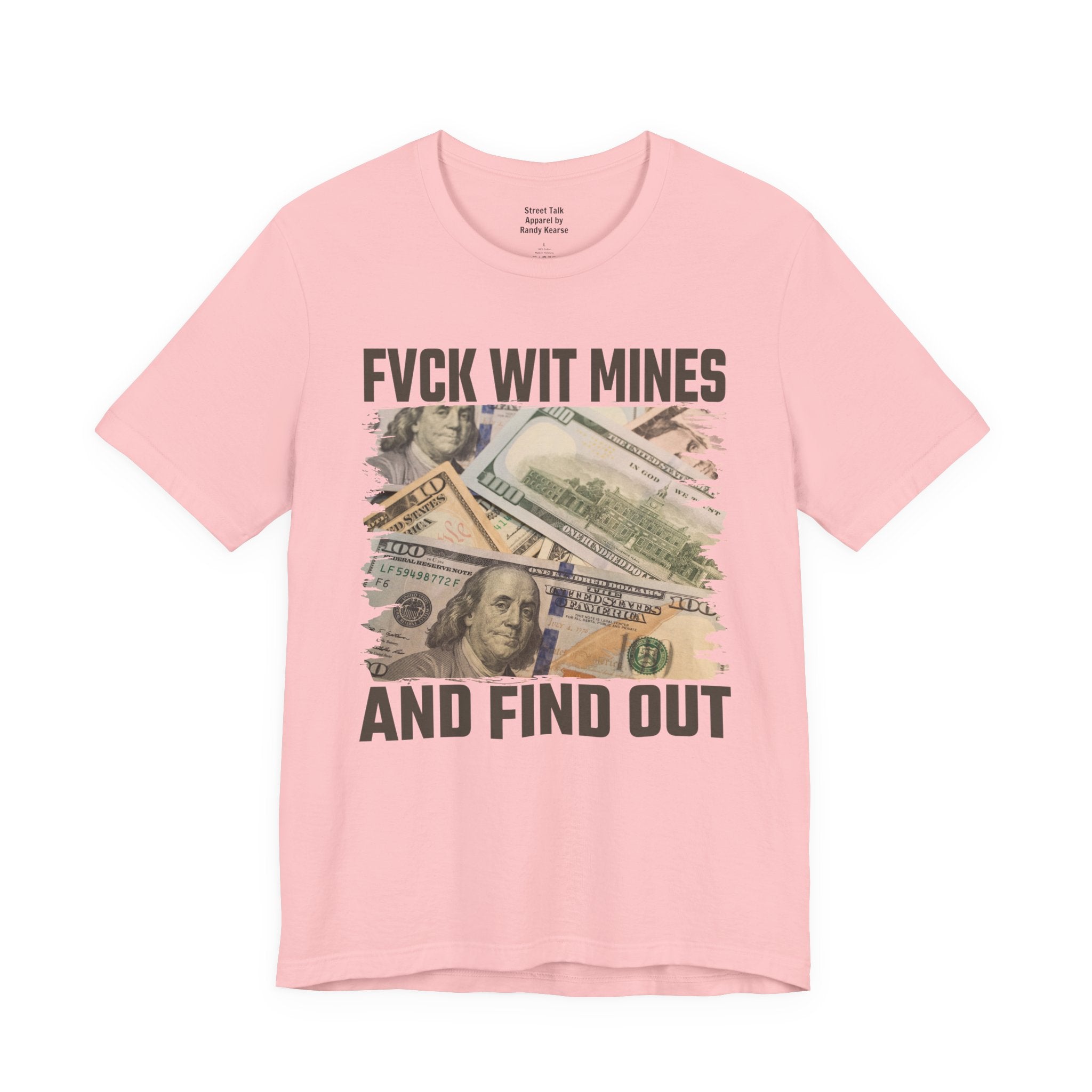 Fuck Wit Mines And Find Out — Bold Warning T-Shirt