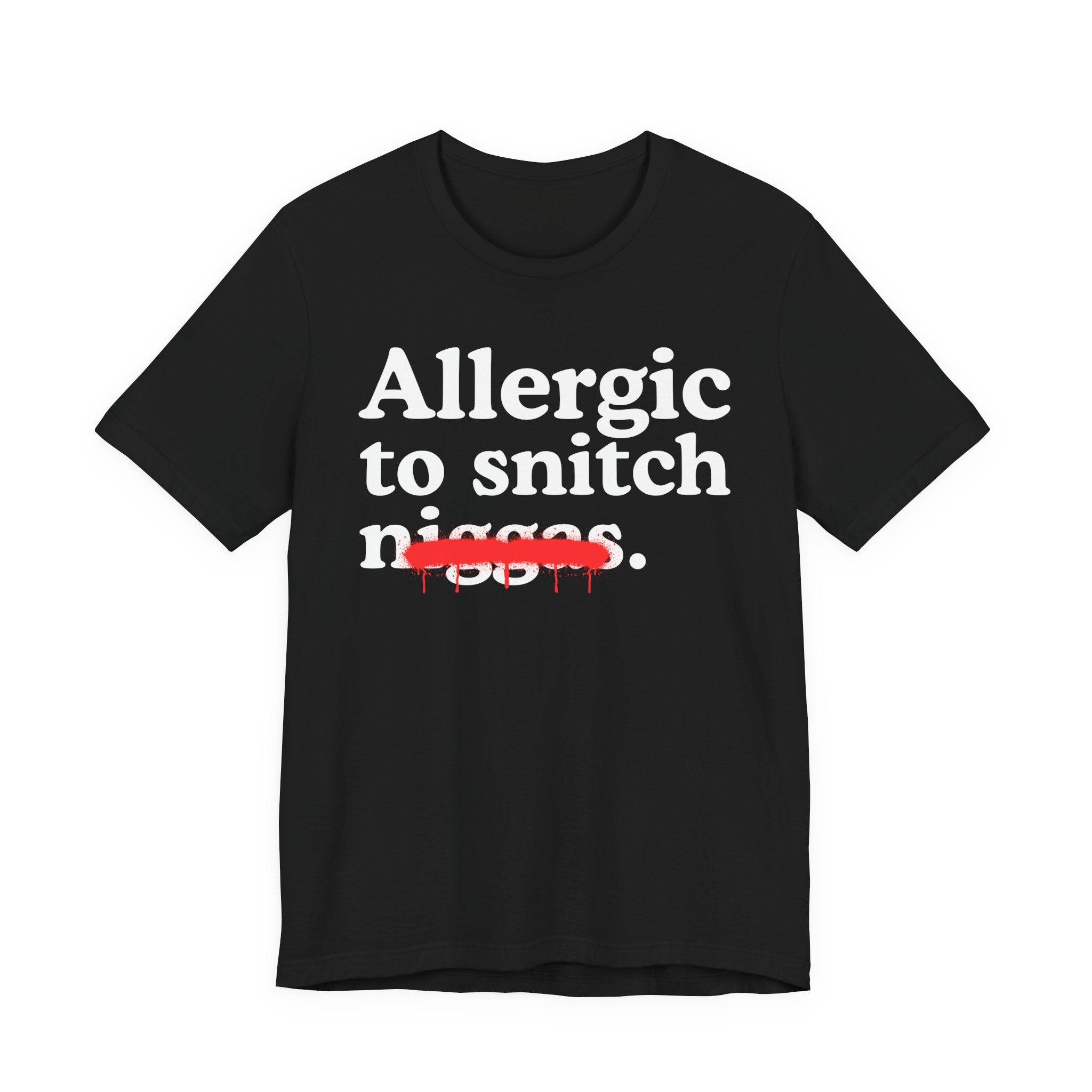 Allergic To Snitch Niggas - Funny Reaction T-shirt