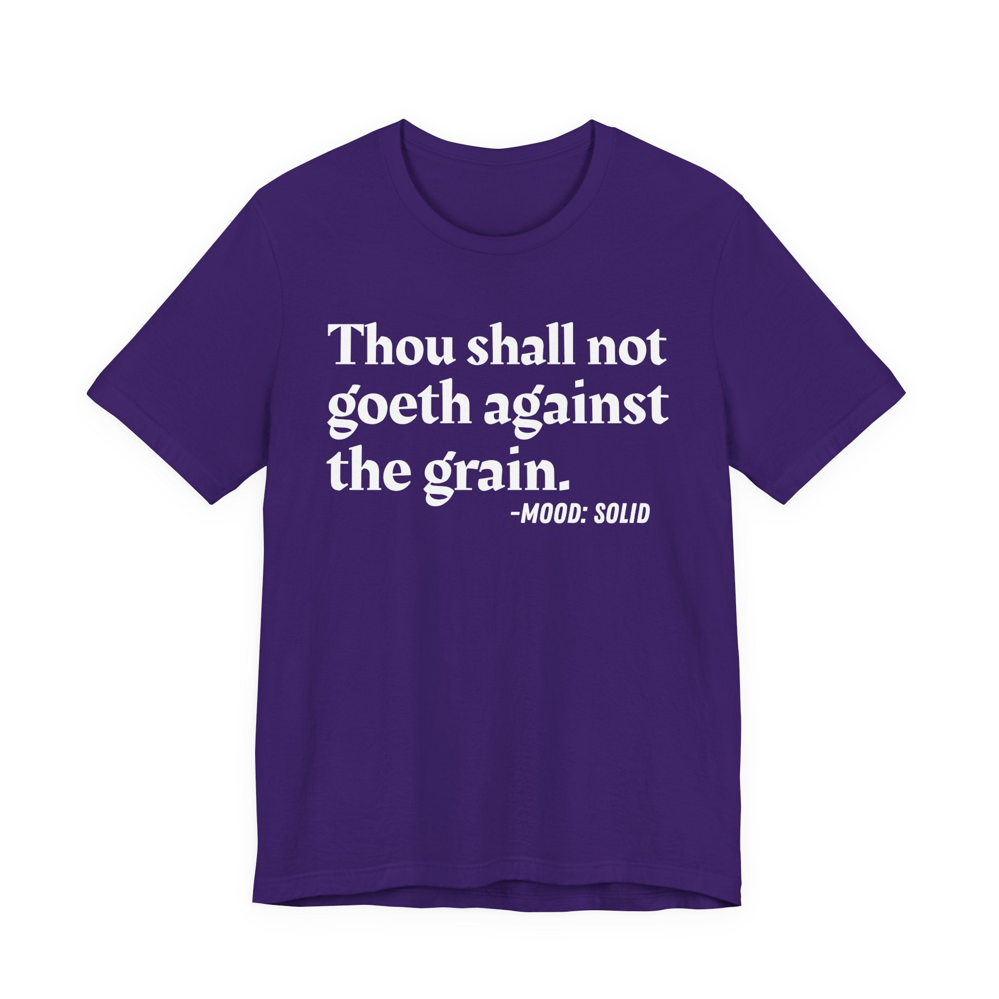 Thou Shall Not Goeth Against The Grain — Funny Financial Humor T-Shirt