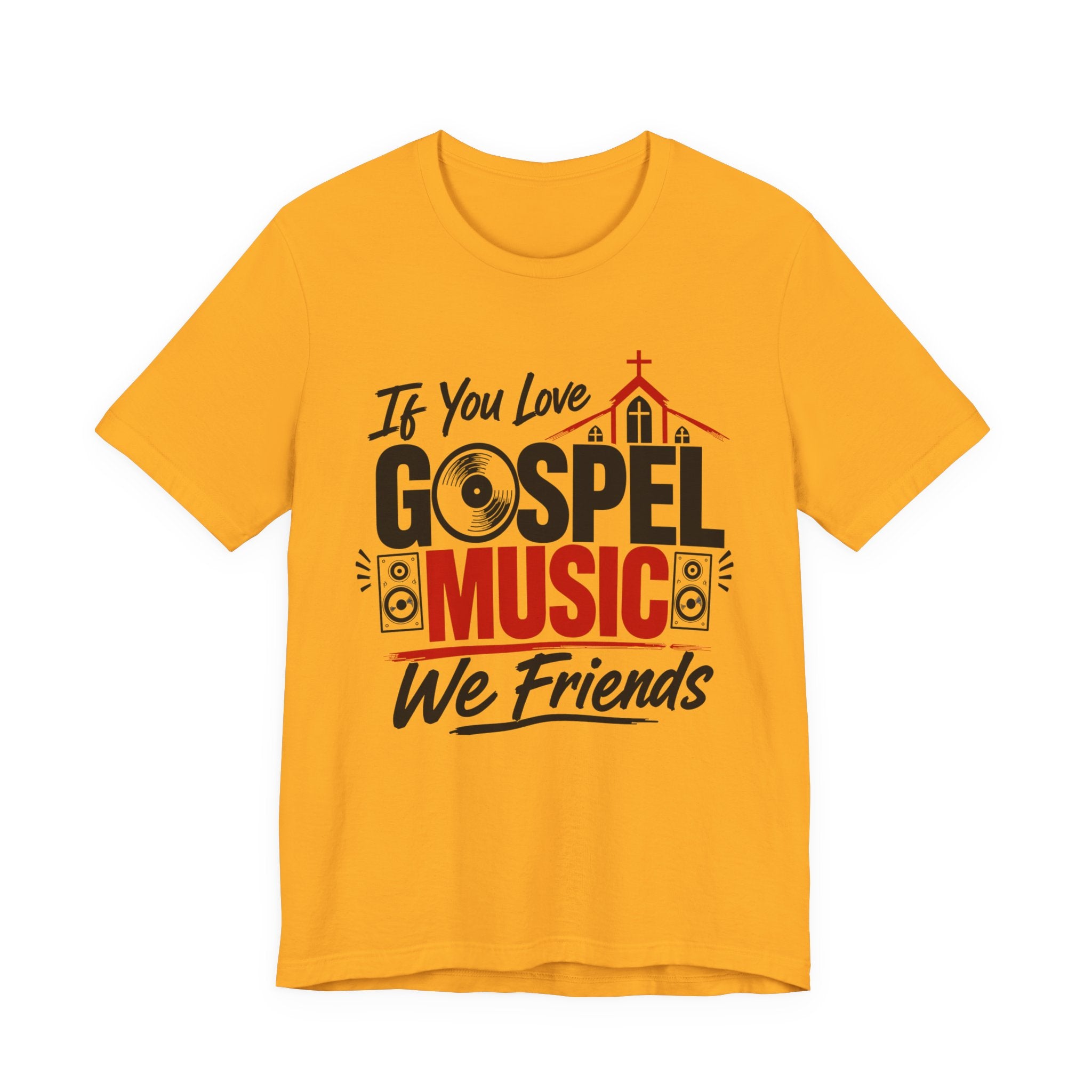 If You Love Gospel Music We Friends － Gospel Music Lovers T-shirt