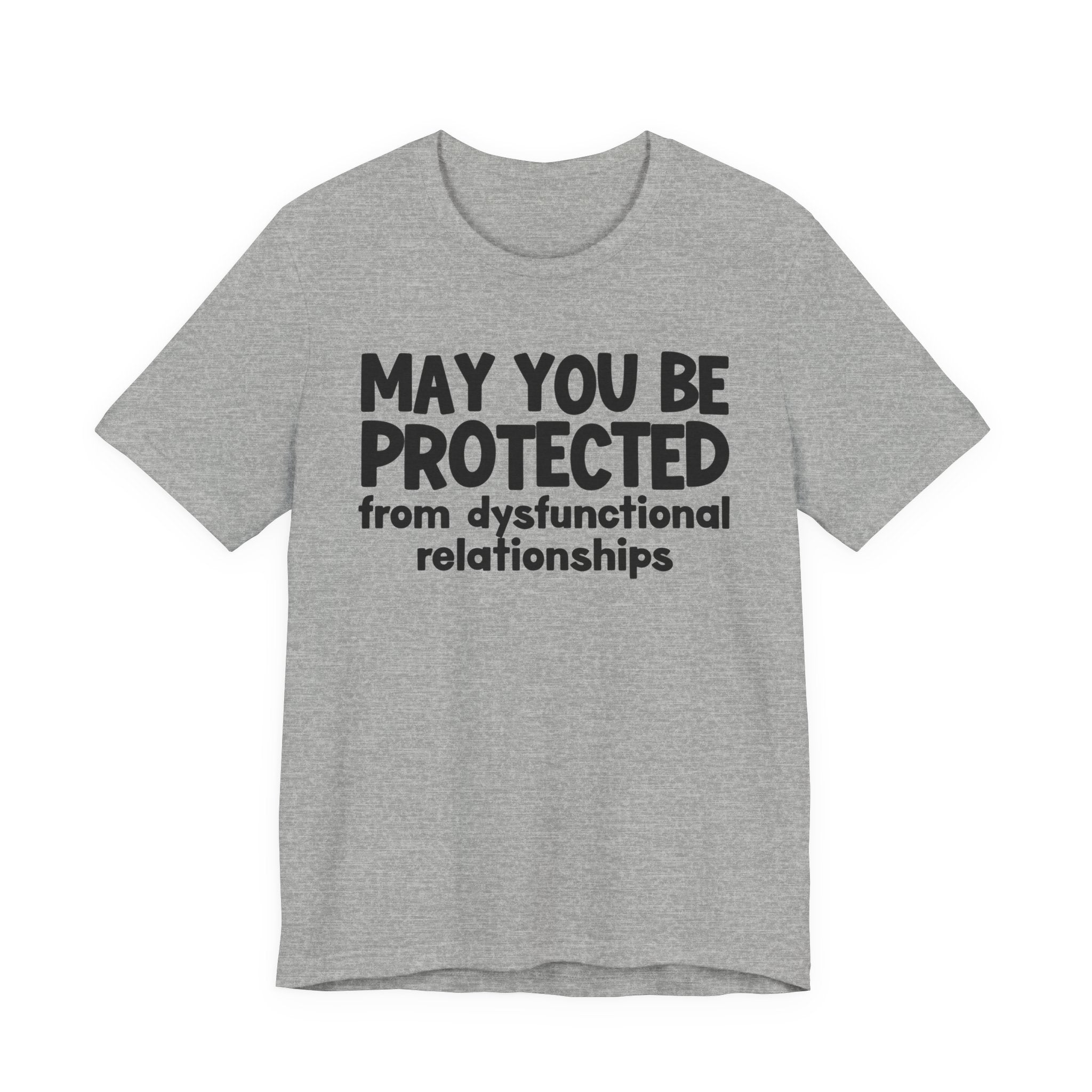 May You Be Protected From Dysfunctional Relationships Inspirational Statement T-Shirt