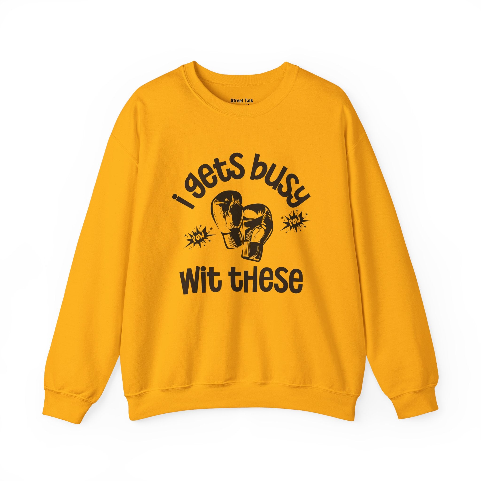 I Gets Busy With These Sweatshirt