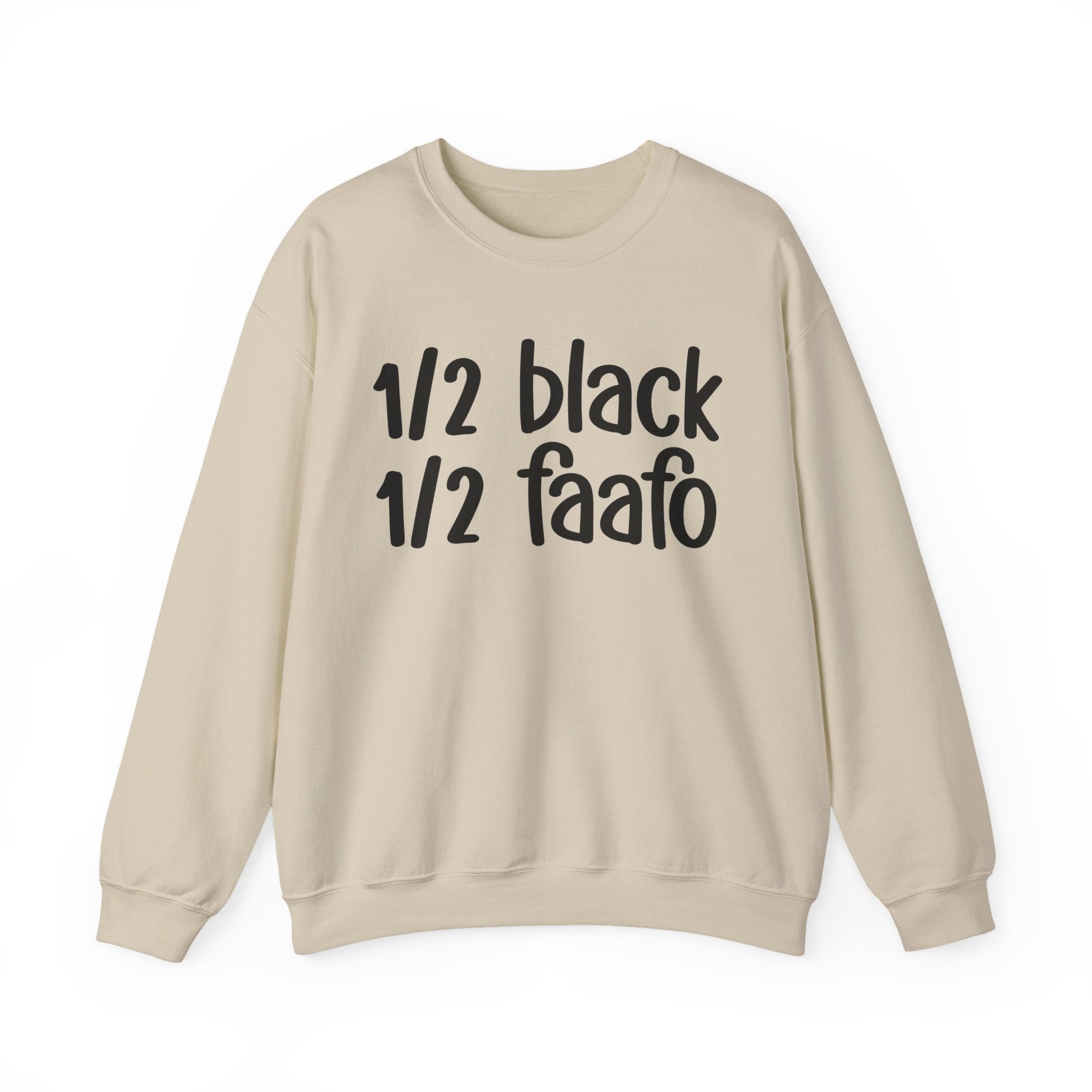 1/2 Black 1/2 FAAFO Sweatshirt