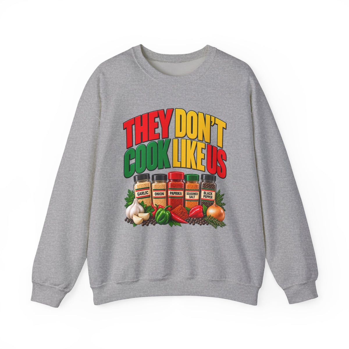 They Don't Cook Like Us — African American Soul Food Cooking Sweatshirt