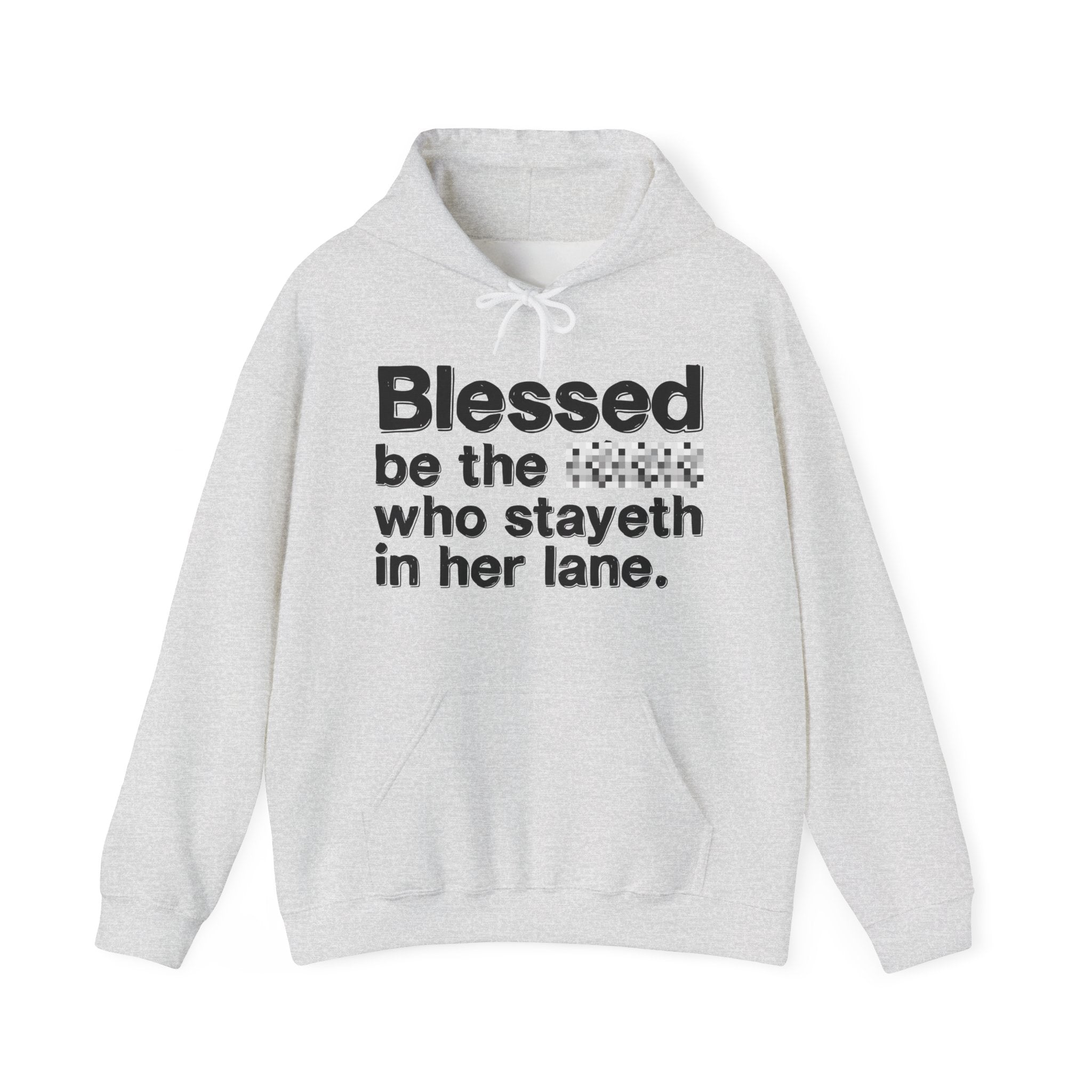 Blessed Be The Bitch Who Stayeth In Her Lane — Funny Inspirational Hoodie