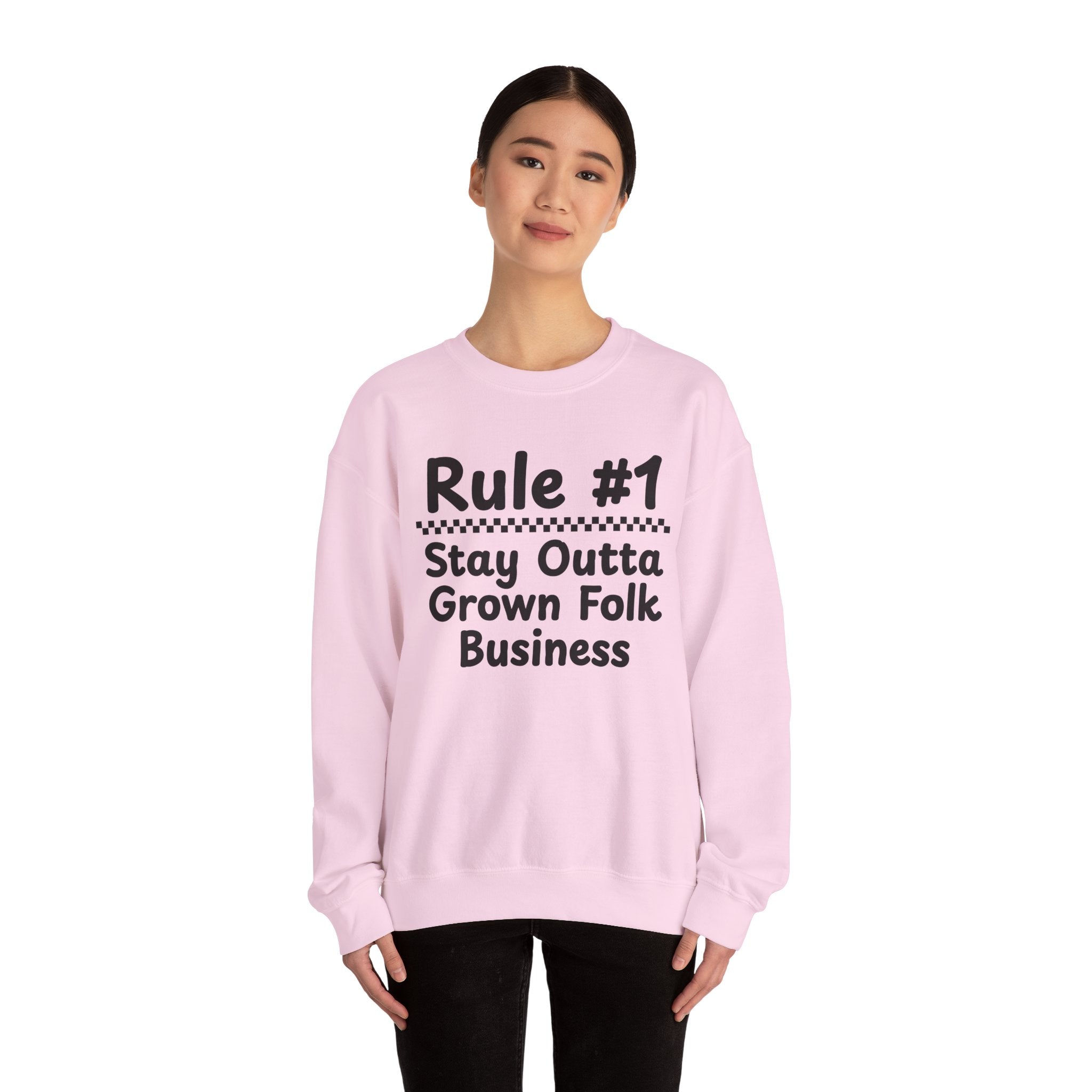 Rule #1 Stay Outta Grown Folk Business - Funny Back In The Days Sweatshirt