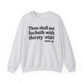 Thou Shall Not Fucketh With Thirsty (Censored Bitch) - Vintage funny Bible-Print Slogan Tee Shirt