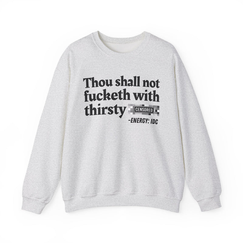 Thou Shall Not Fucketh With Thirsty Bitches
