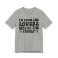 I'm From The Lovers Side of the Family — Funny Family Pride T-Shirt