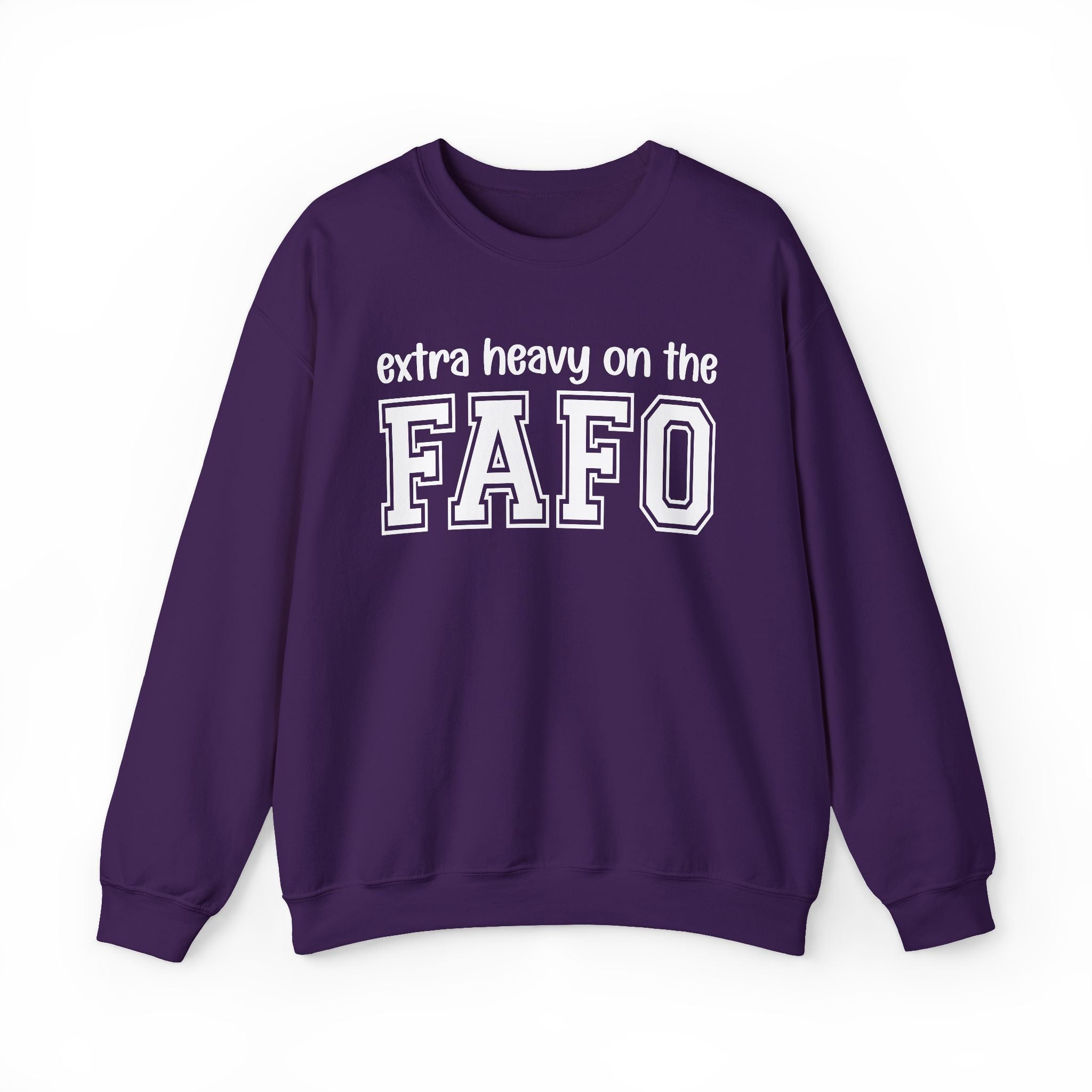 Copy of Extra Heavy On The FAFO — Sweatshirt