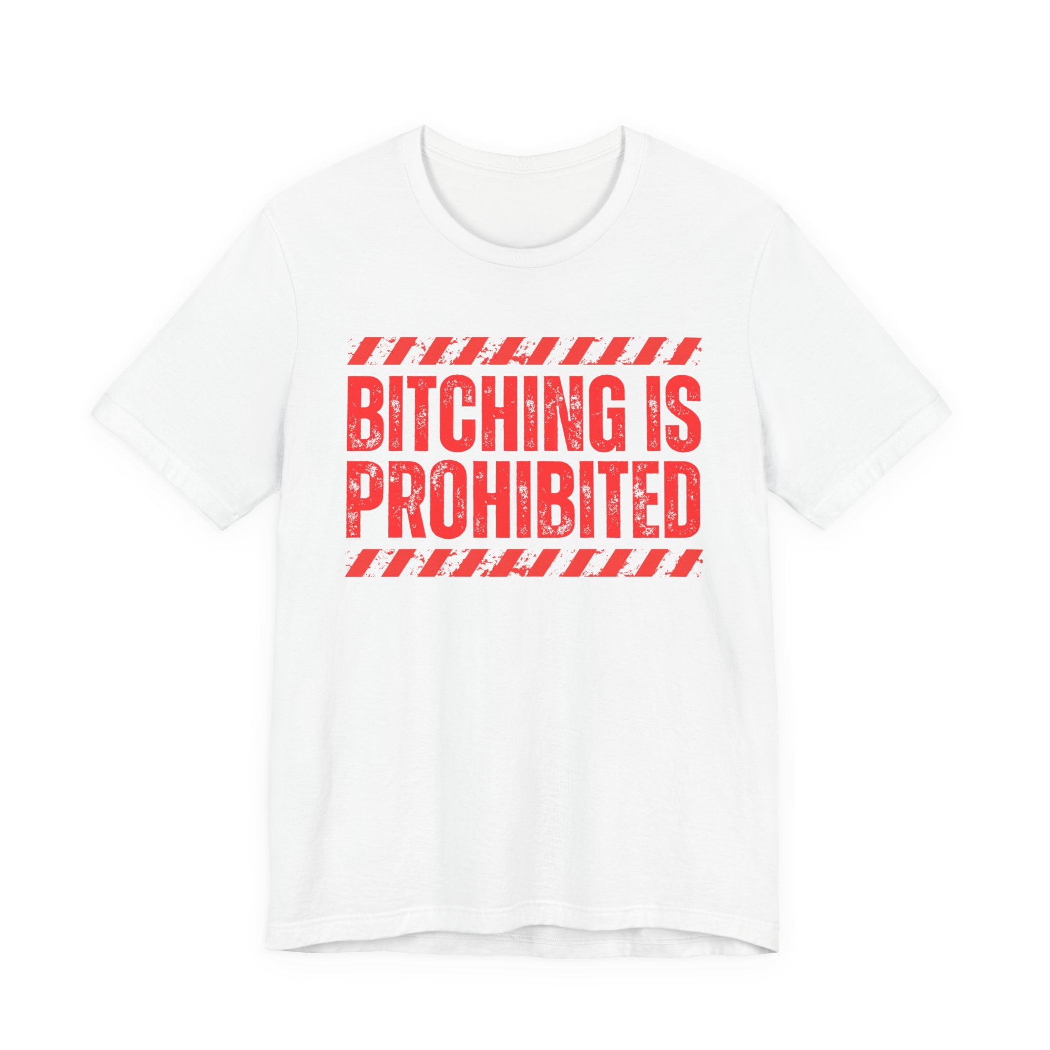 Bitching Is Prohibited－Boundaries Setting Expression T-Shirt