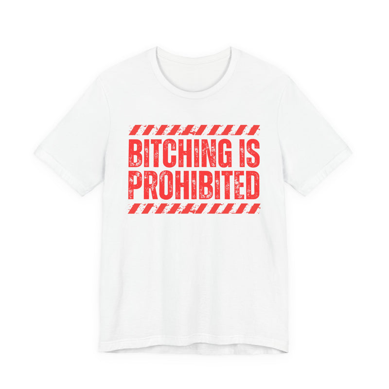 Bitching Is Prohibited－Boundaries Setting Expression T-Shirt