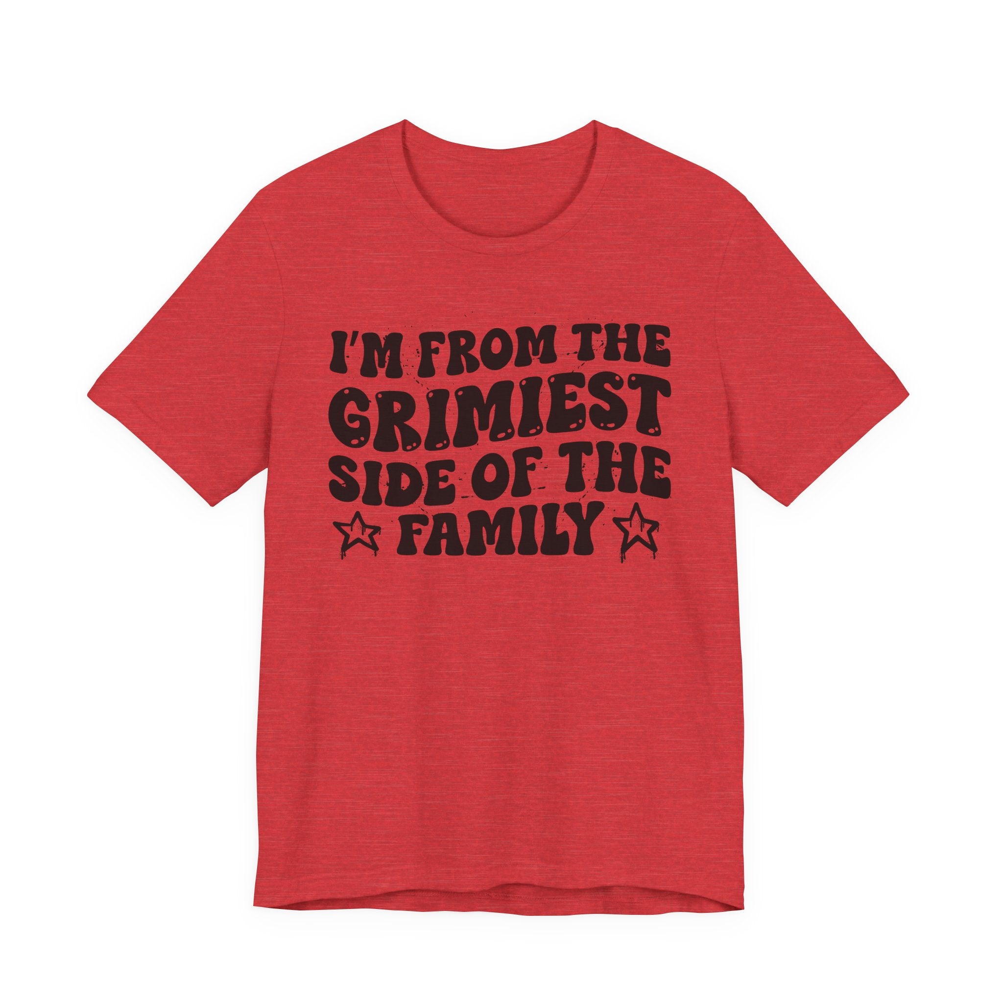 I'm From The Grimiest Side of the Family — Funny Family Pride T-Shirt