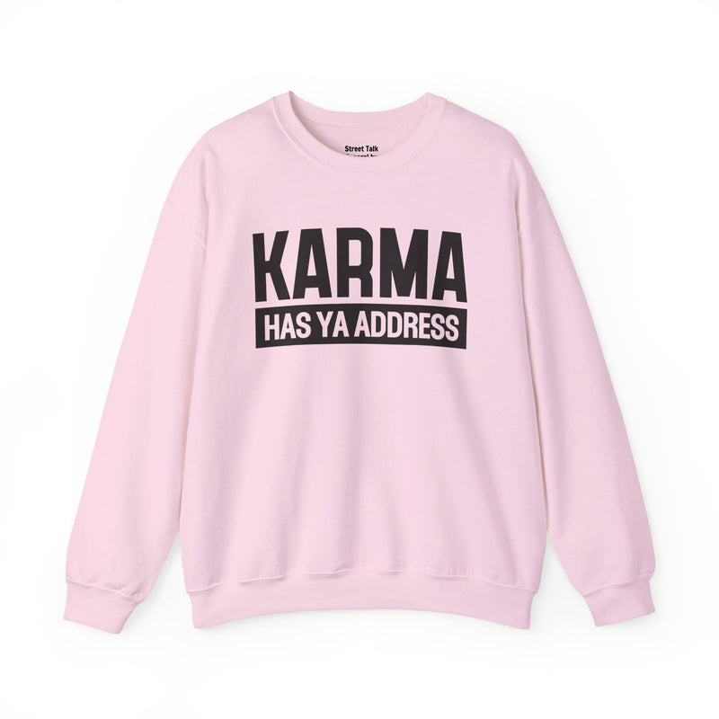 Karma Has Ya Address — Sweatshirt
