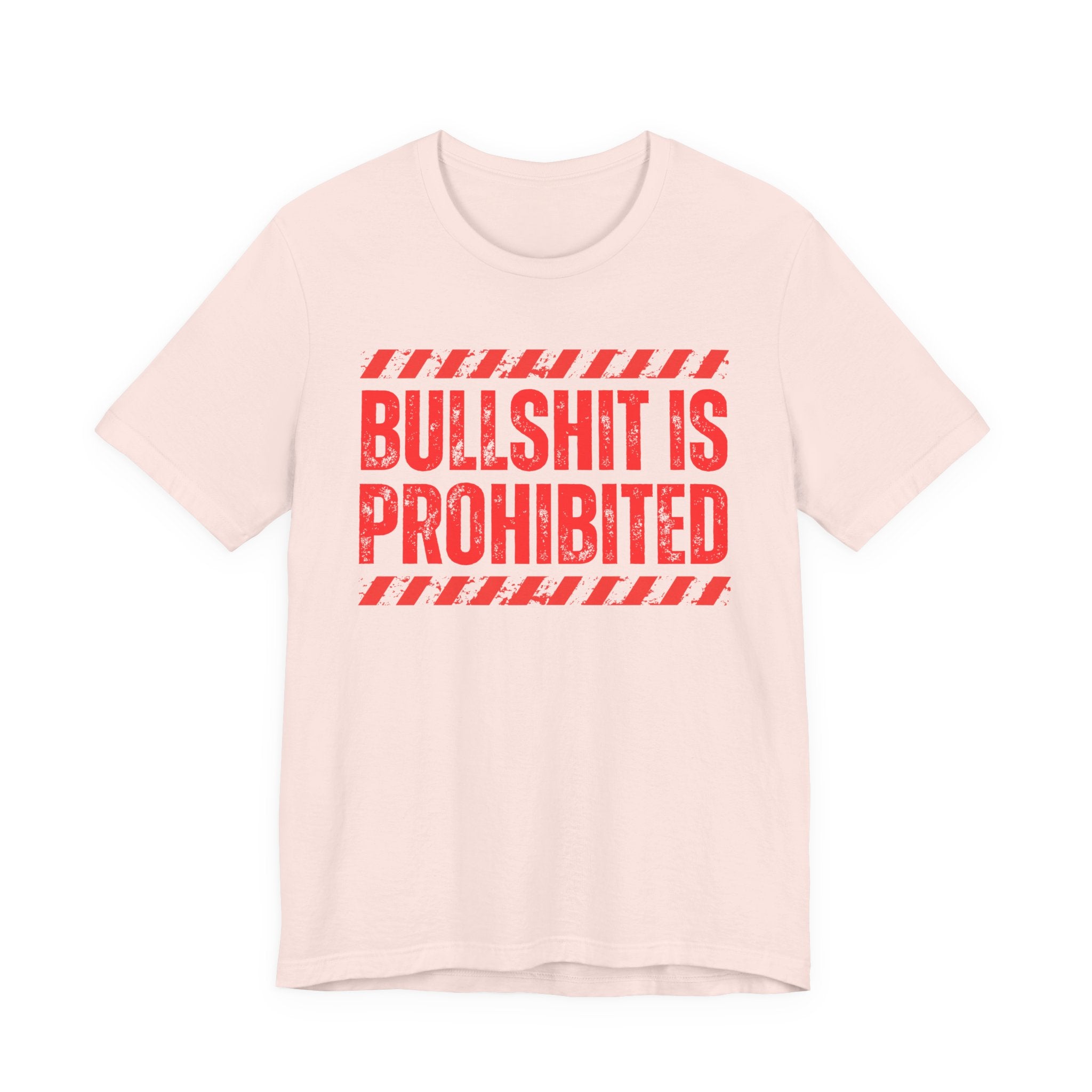 Bullshit Is Prohibited－Boundaries Setting Expression T-Shirt