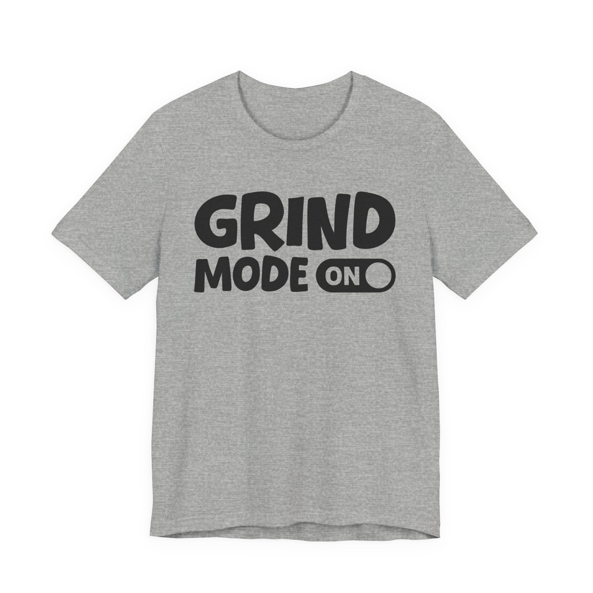 Grind Mode On — Motivational Positive Graphic Tee