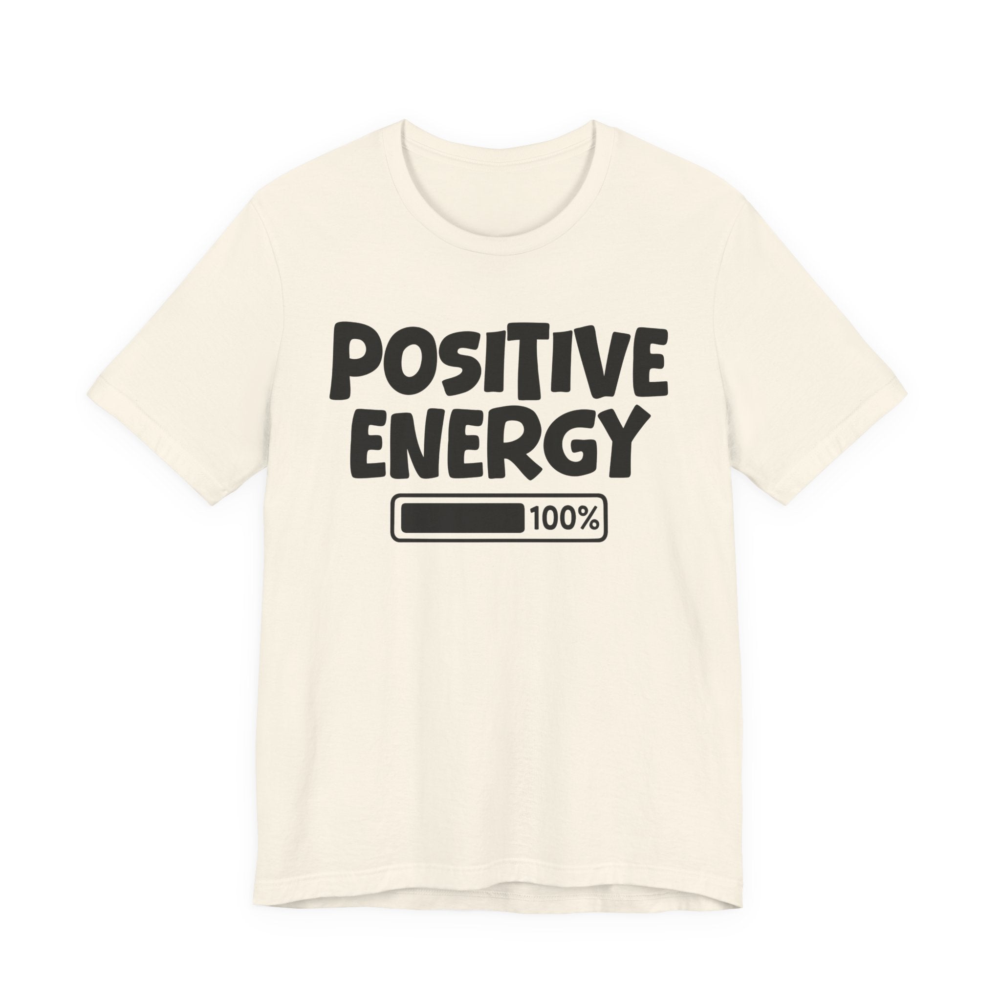 Positive Energy  100% Loaded - Motivational tee
