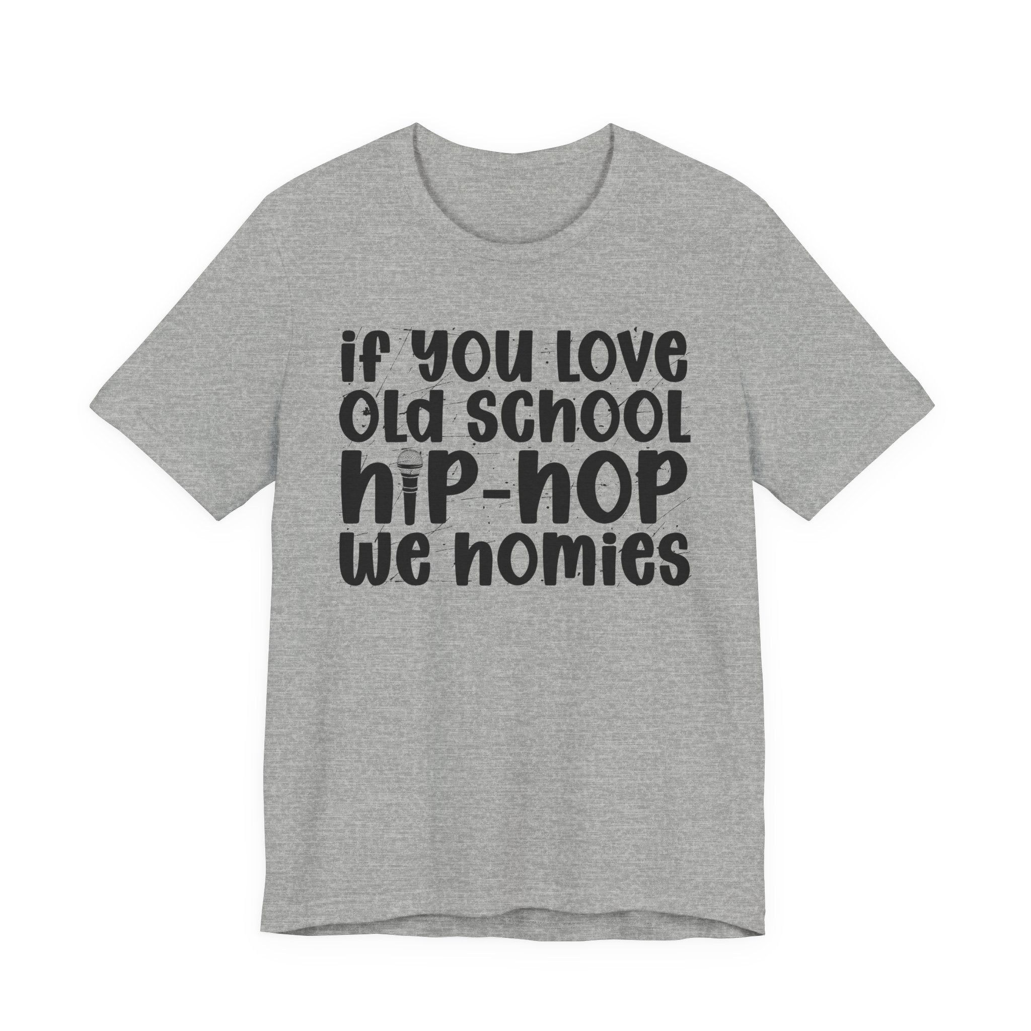 If You Love Old School Hip Hop We Homies - Reggaeton Fan T-Shirt