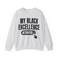 My Black Excellence Activated - Motivational Sweatshirt