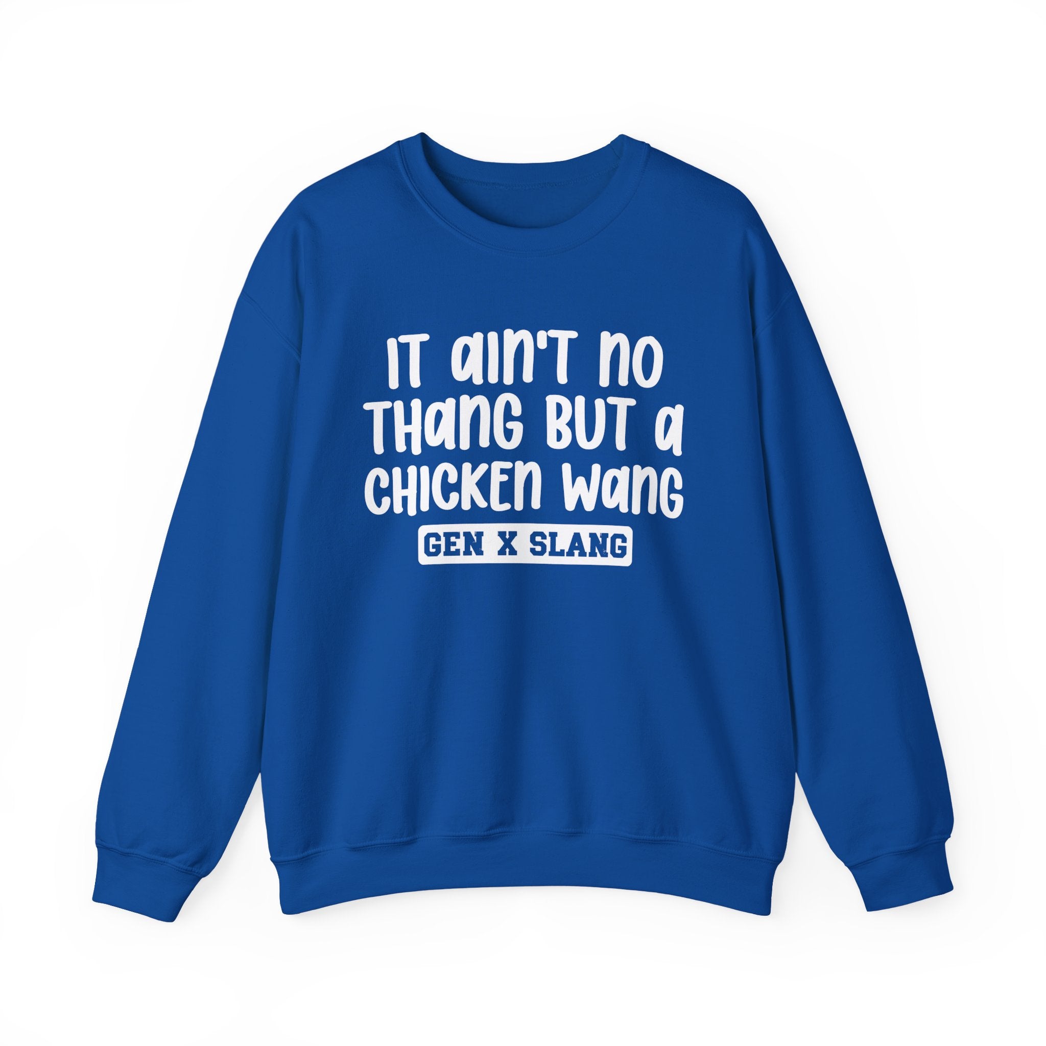 It Ain't No Thang But A Chicken Wang – Funny Sarcastic Graphic Sweatshirt