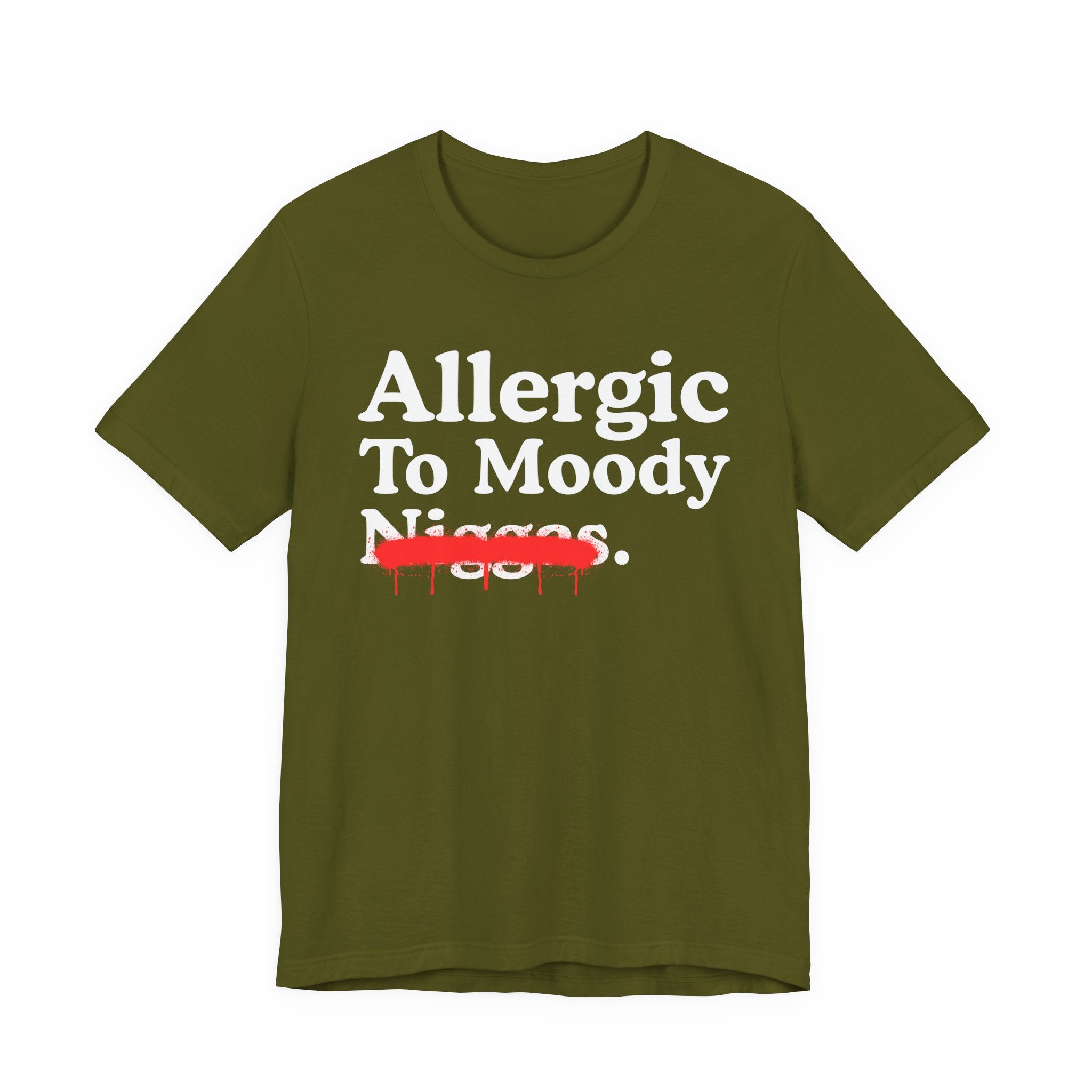 Allergic To Moody Niggas — Sarcastic Statement T-Shirt