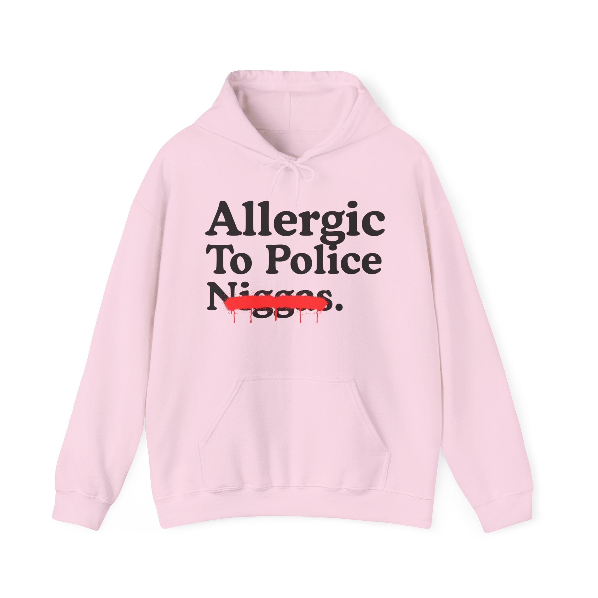 Allergic To Police Niggas — Funny Reaction  Hoodie