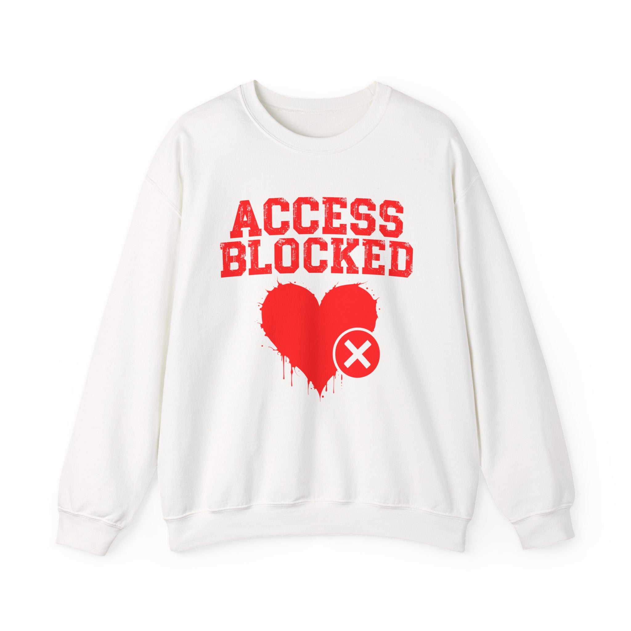 Access Blocked Heart — Relationship Rejection Sweatshirt