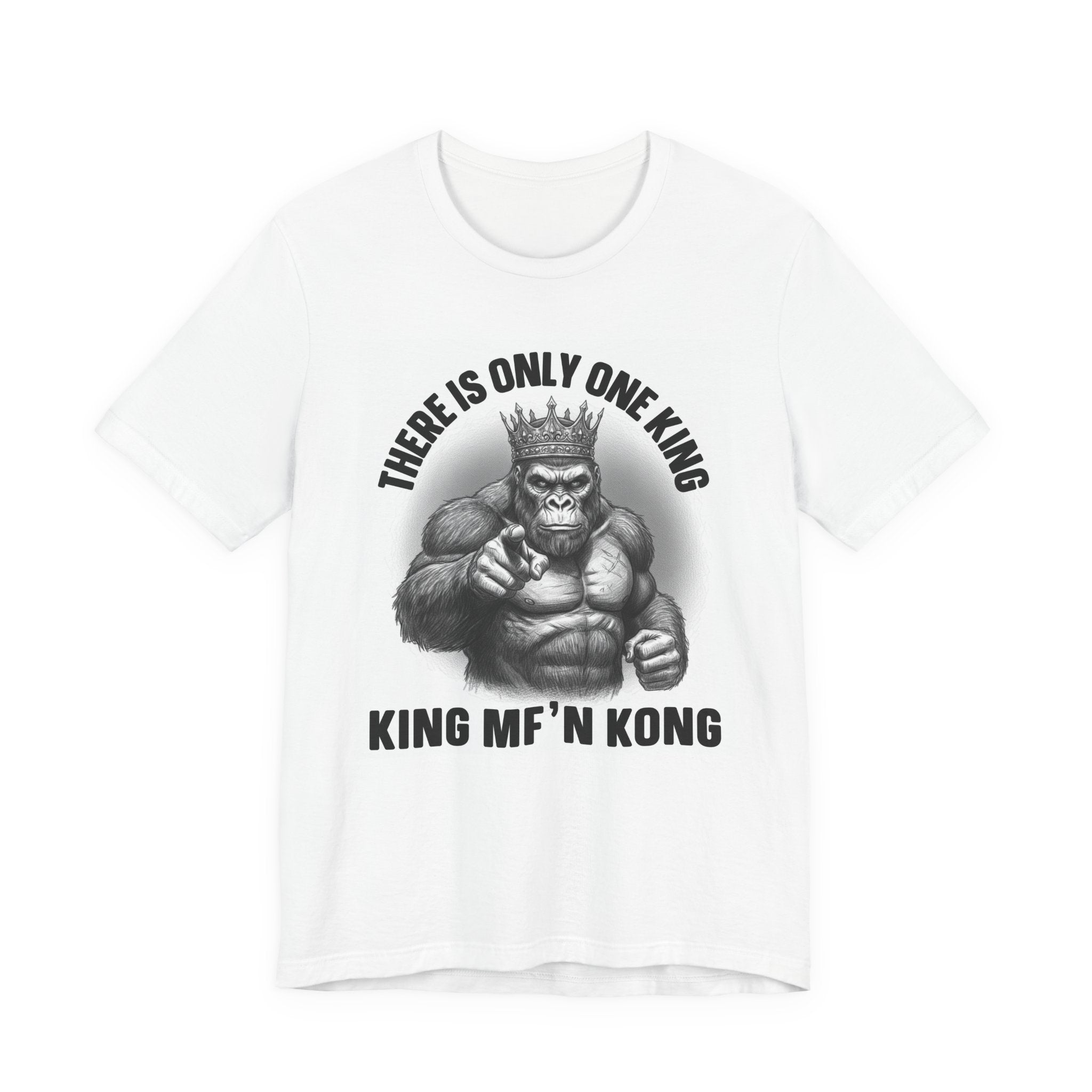 There Is Only One King  King MF'n Kong T-shirt