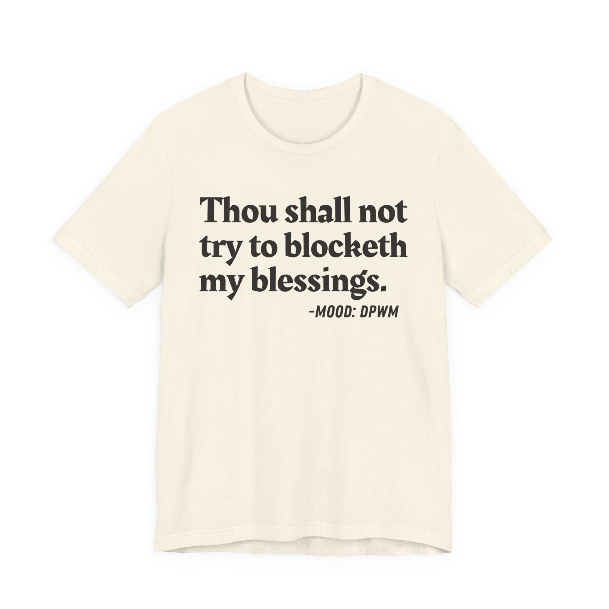 Thou Shall Not Try To Blocketh My Blessings — Funny Financial Humor T-Shirt