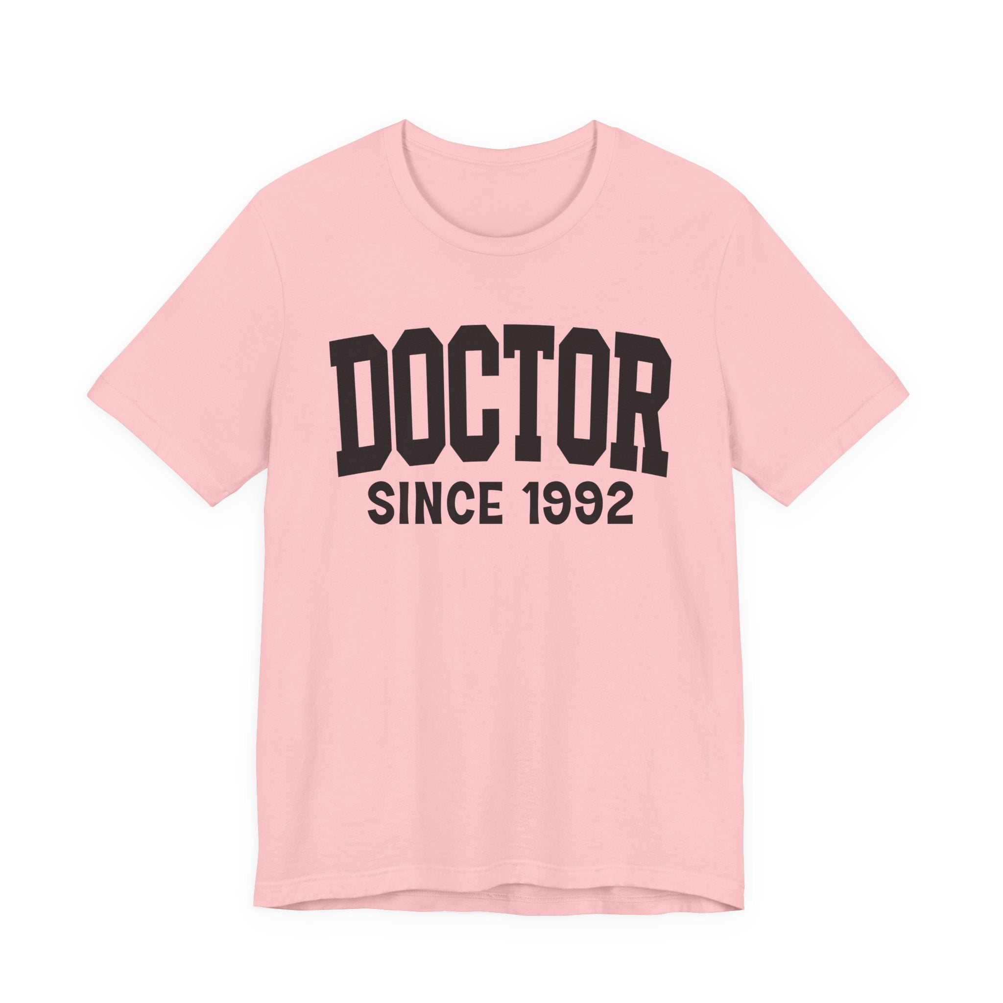 Doctor Personalization T-Shirt — Add Your Special "Since Date"