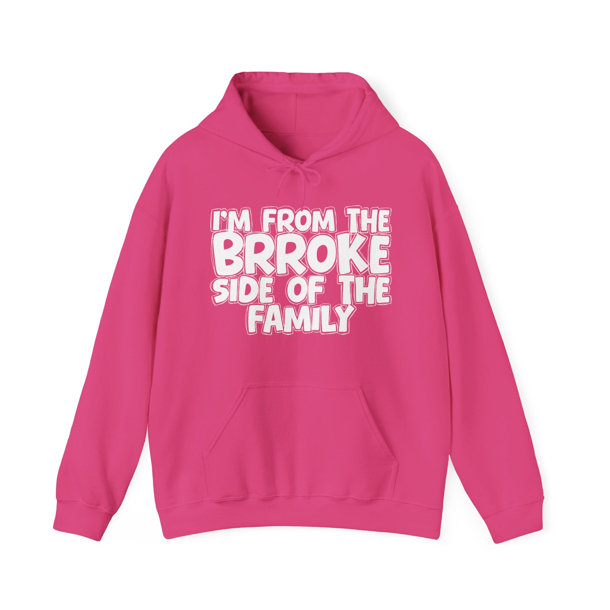I'm From The Fake Brroke Of The Family — Funny Sarcastic Family Gift Hoodie