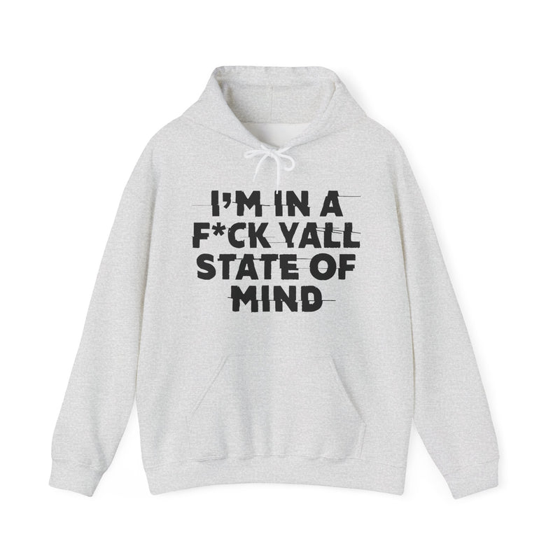 I'm In A Fuck Y'all State Of Mind – Energy Statement Hoodie