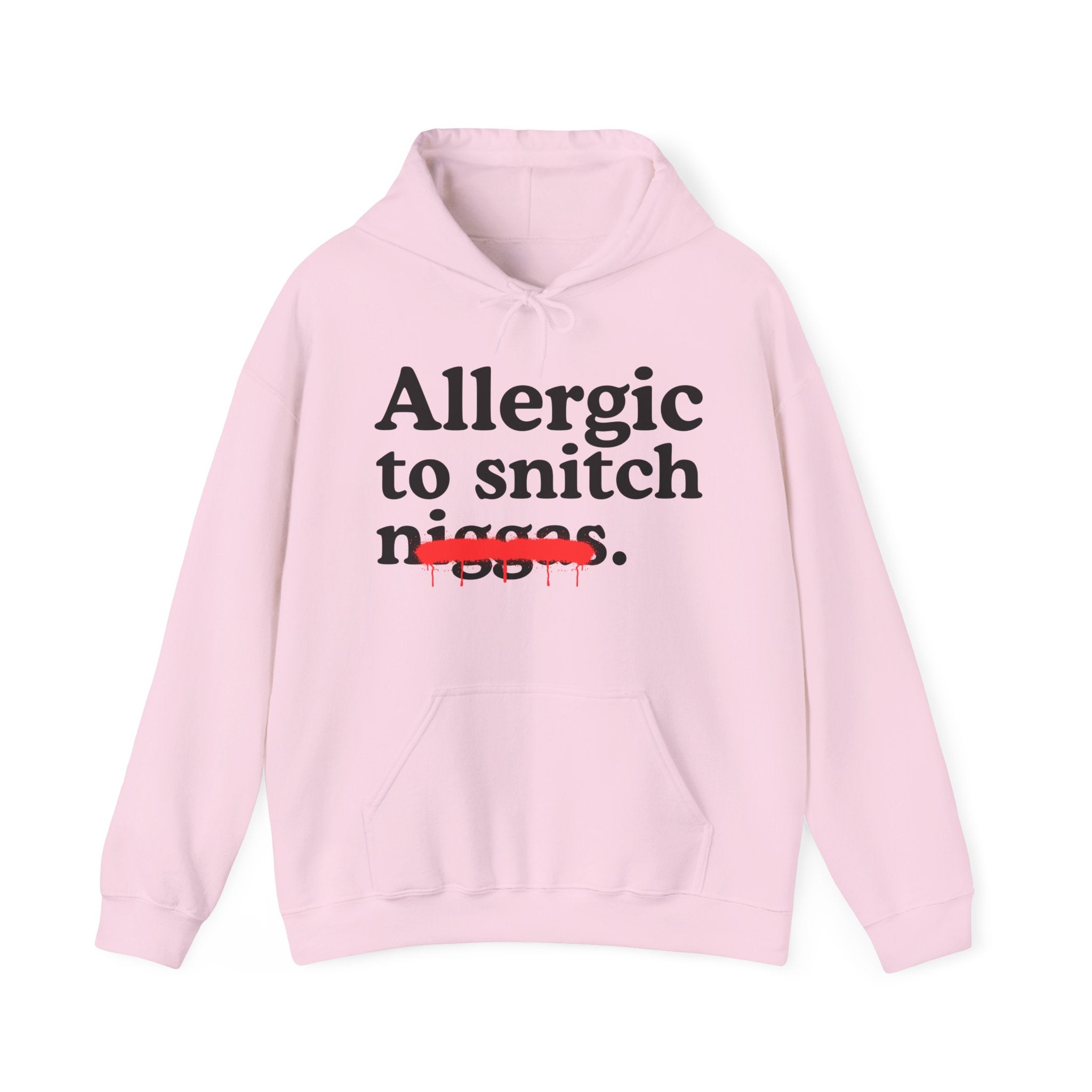Allergic To Snitch Niggas - Funny Reaction  Hoodie