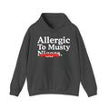 Allergic To Musty Niggas — Sarcastic Statement Hoodie