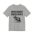 Never Discuss Cheese With A Rat - Sassy Adult Humor T‑Shirt