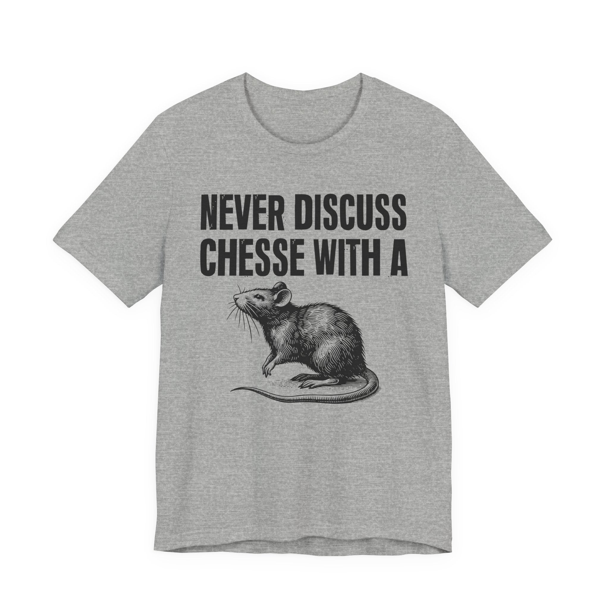 Never Discuss Cheese With A Rat - Sassy Adult Humor T‑Shirt