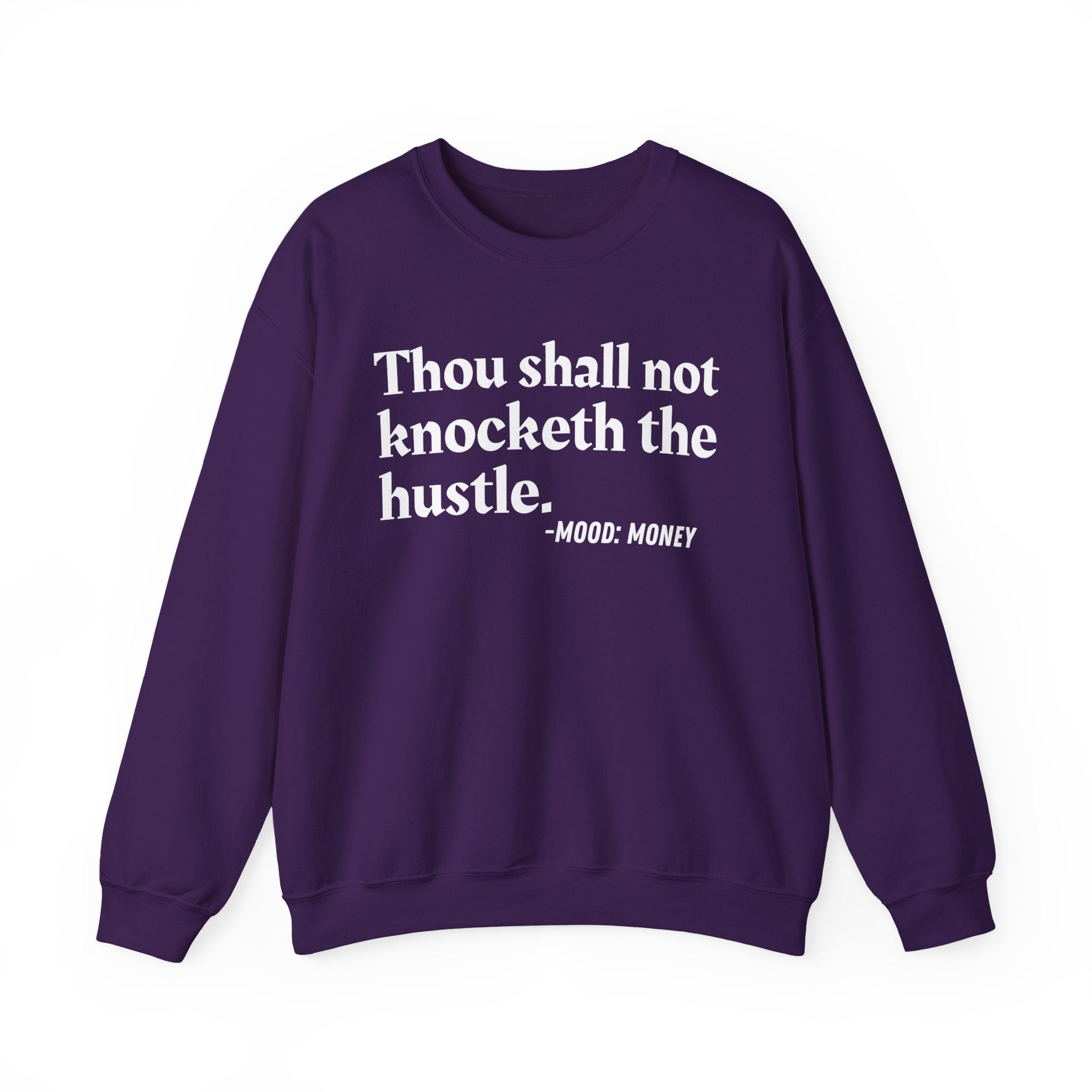 Thou Shall Not Knocketh The Hustle — Funny Motivational Quote Sweatshirt