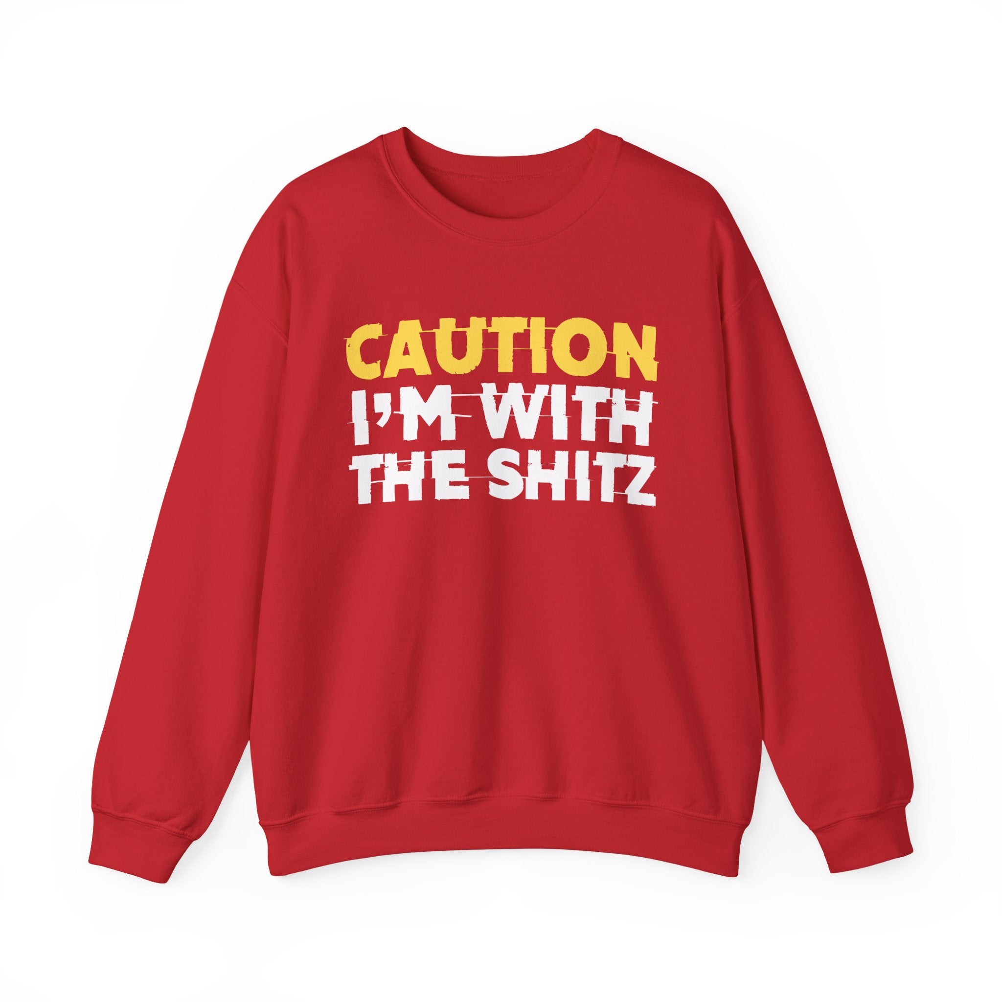 Caution I'm With The Shitz - Stand Your Ground Statement Sweatshirt